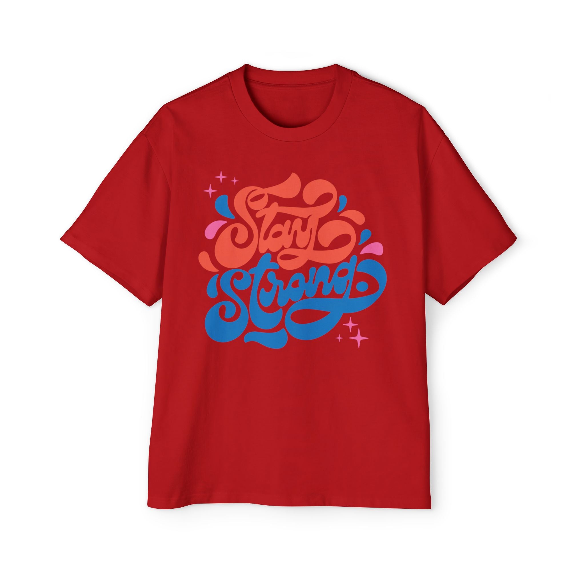 Stay Strong T Shirt