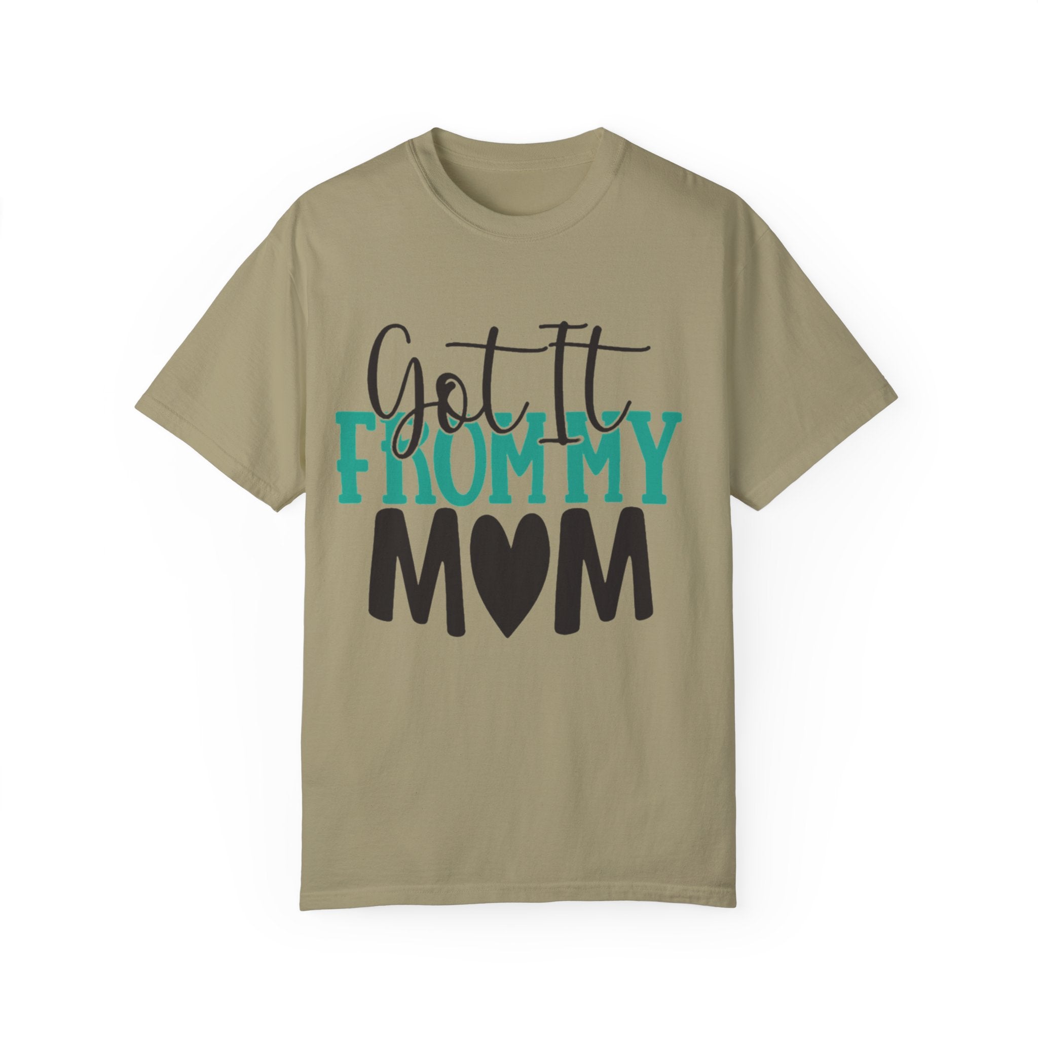 Got It From My Mom T-Shirt