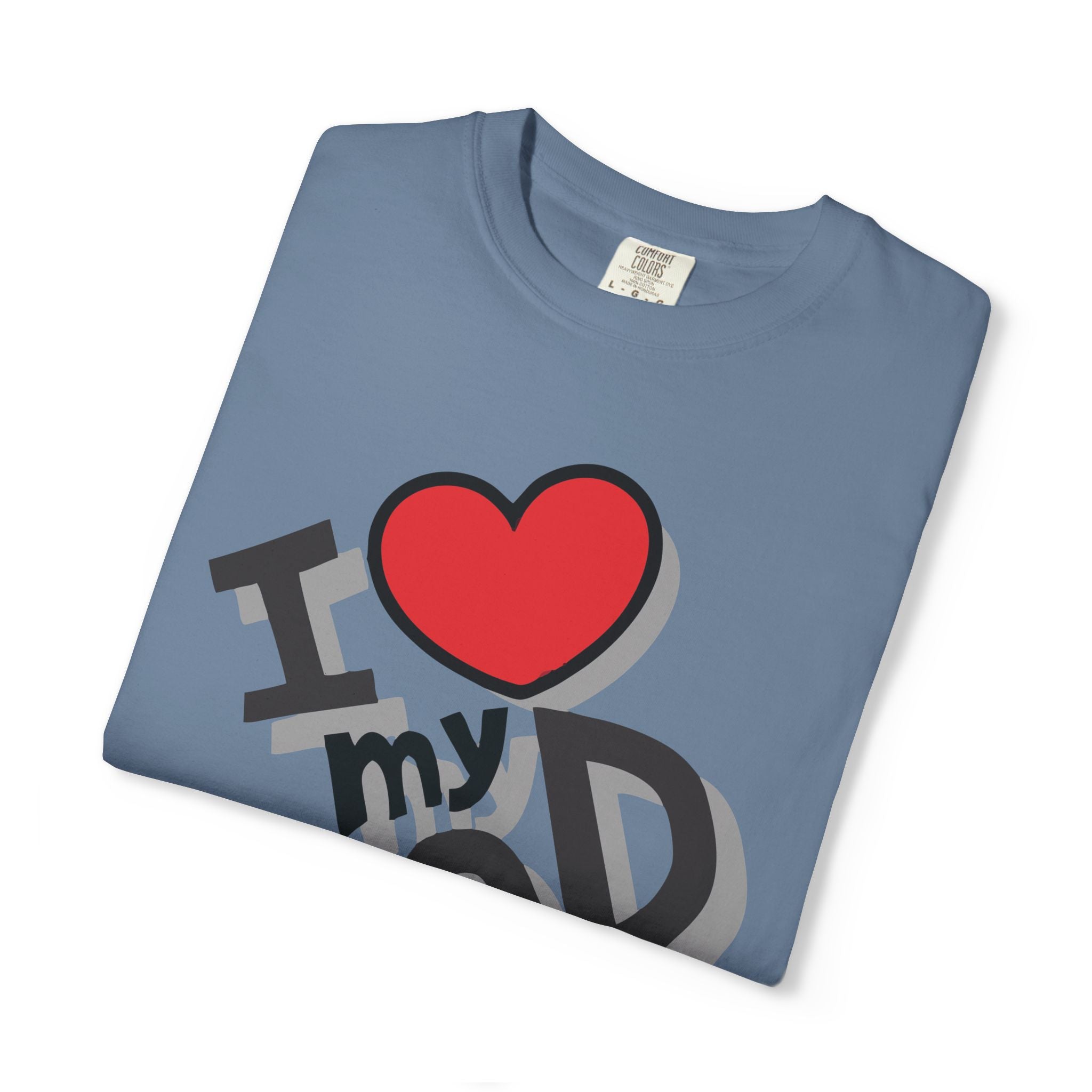 I Love My Dad – Father’s Day T-Shirt