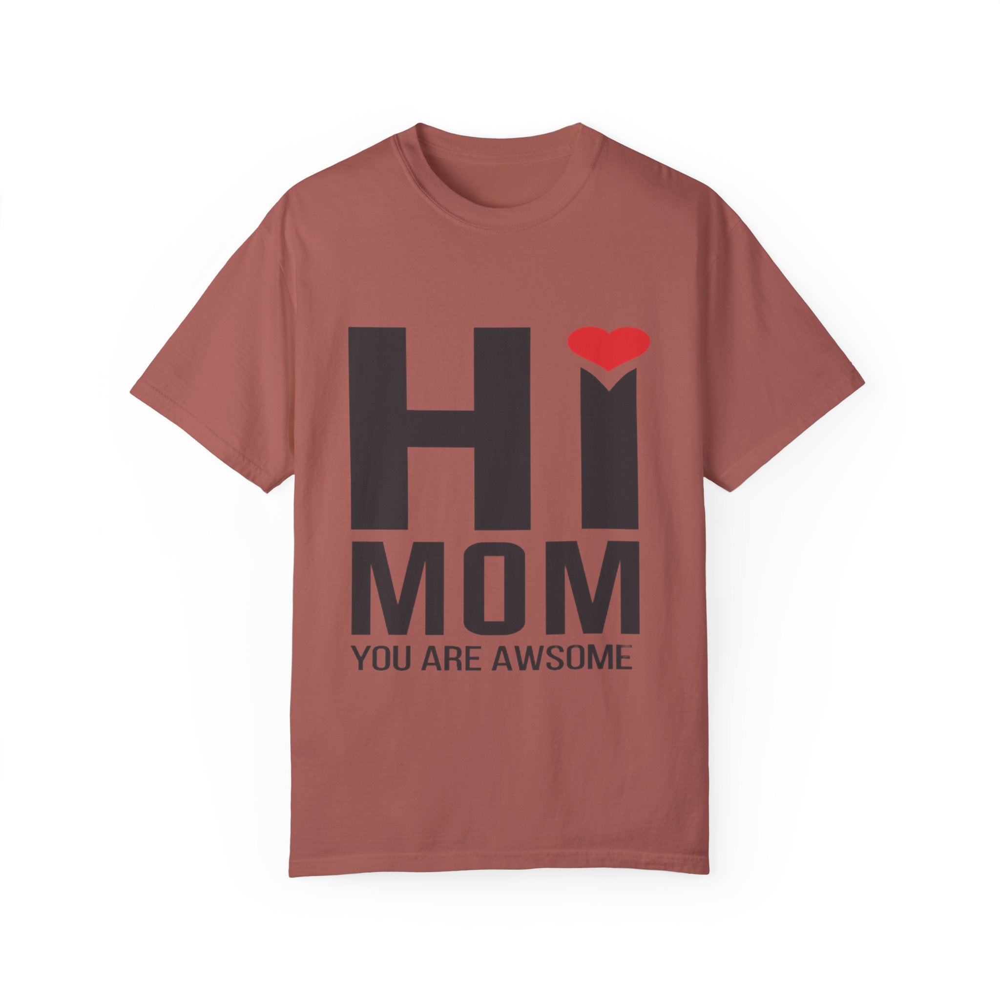 Hi Mom, You Are Awesome T-Shirt – Heartfelt Mother’s Day Gift Tee