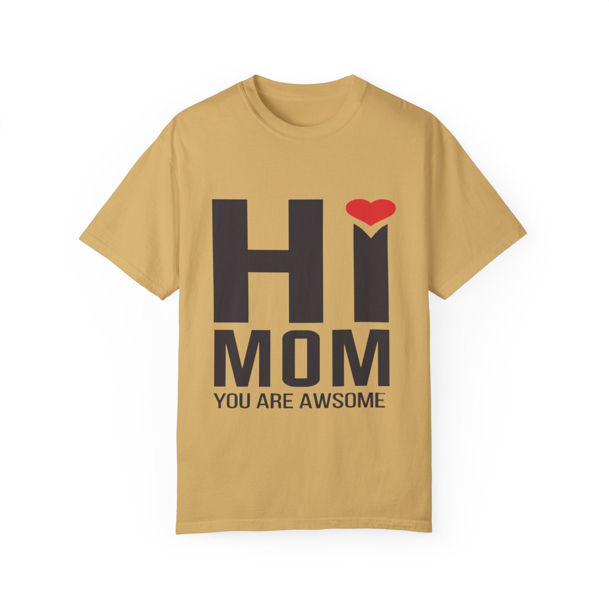 Hi Mom, You Are Awesome T-Shirt – Heartfelt Mother’s Day Gift Tee