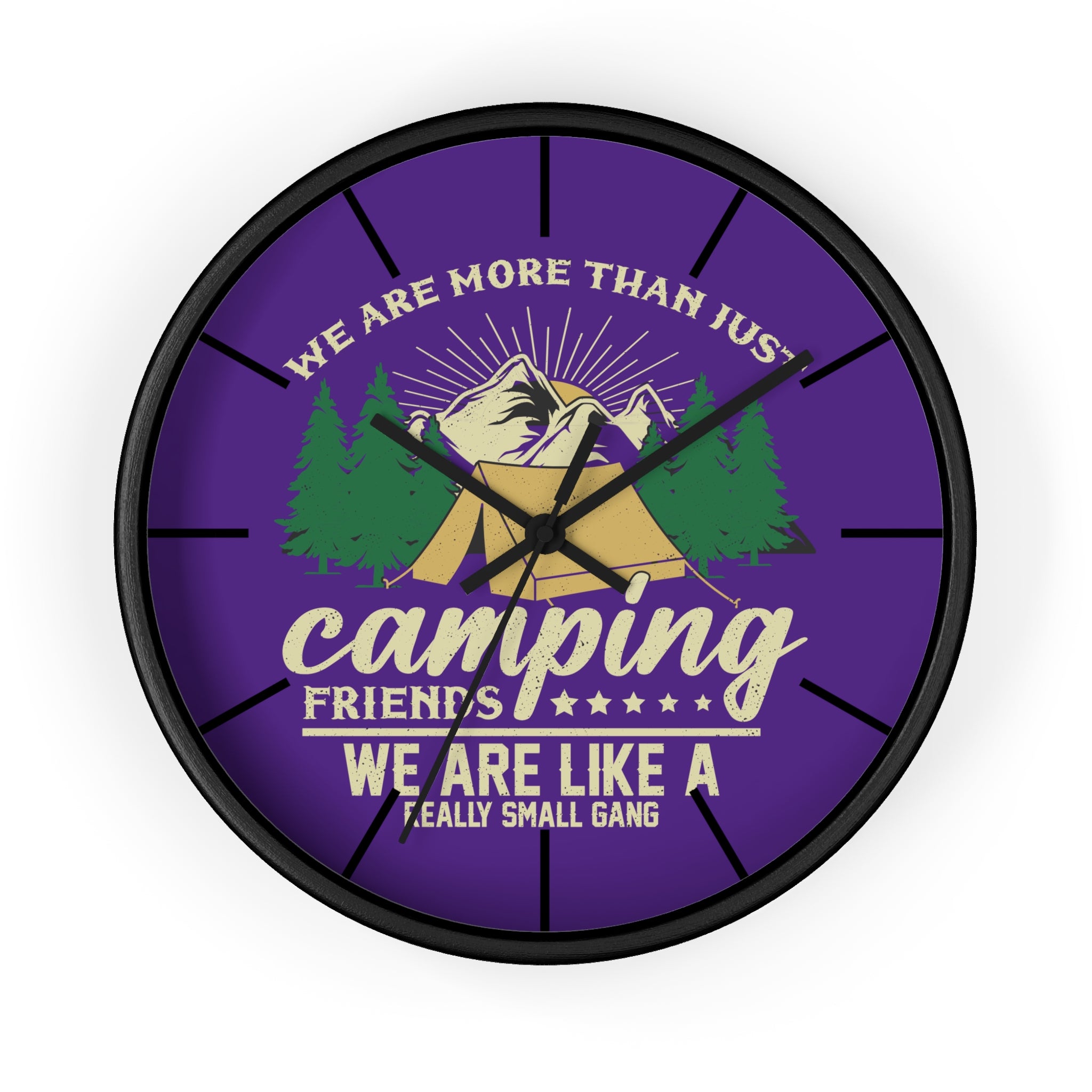 We Are More Than Just Camping Friends Wall Clock - Small Gang Adventure Decor