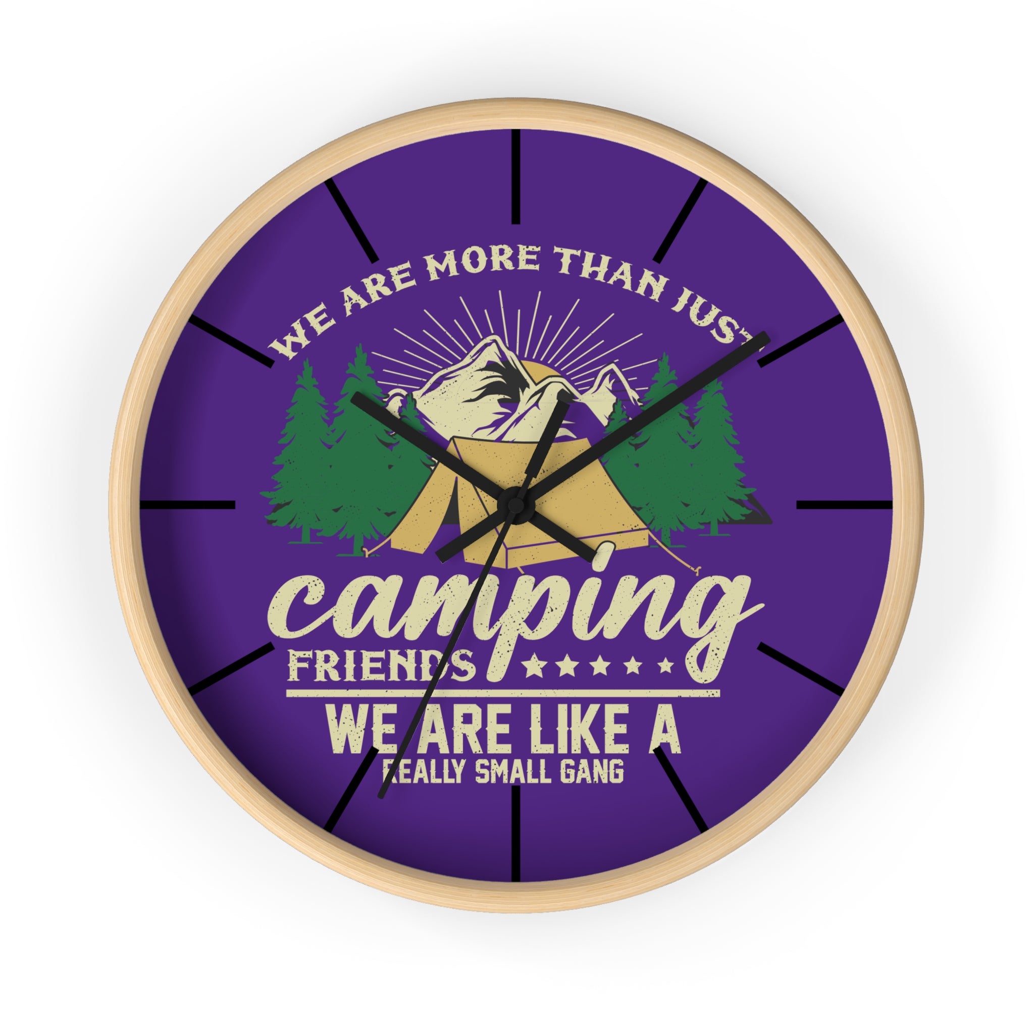 We Are More Than Just Camping Friends Wall Clock - Small Gang Adventure Decor