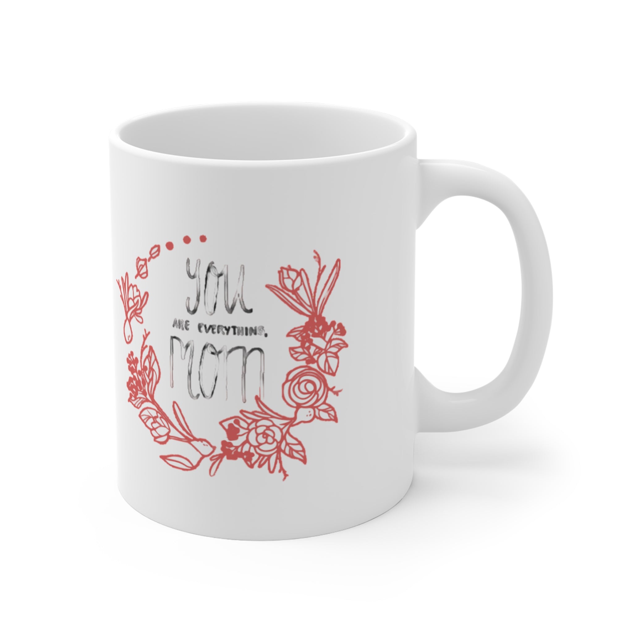 You Are Everything Mom Mug – Heartfelt Mother’s Day Gift