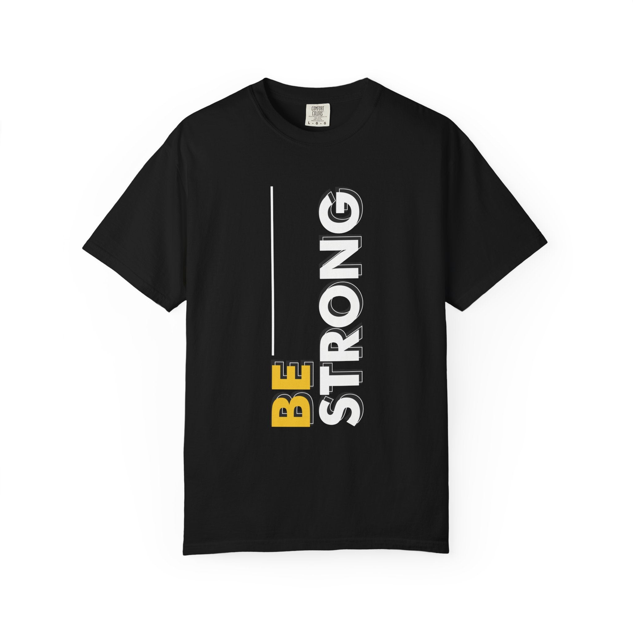Be Strong Bold Typography T-Shirt - Motivational Empowerment Tee