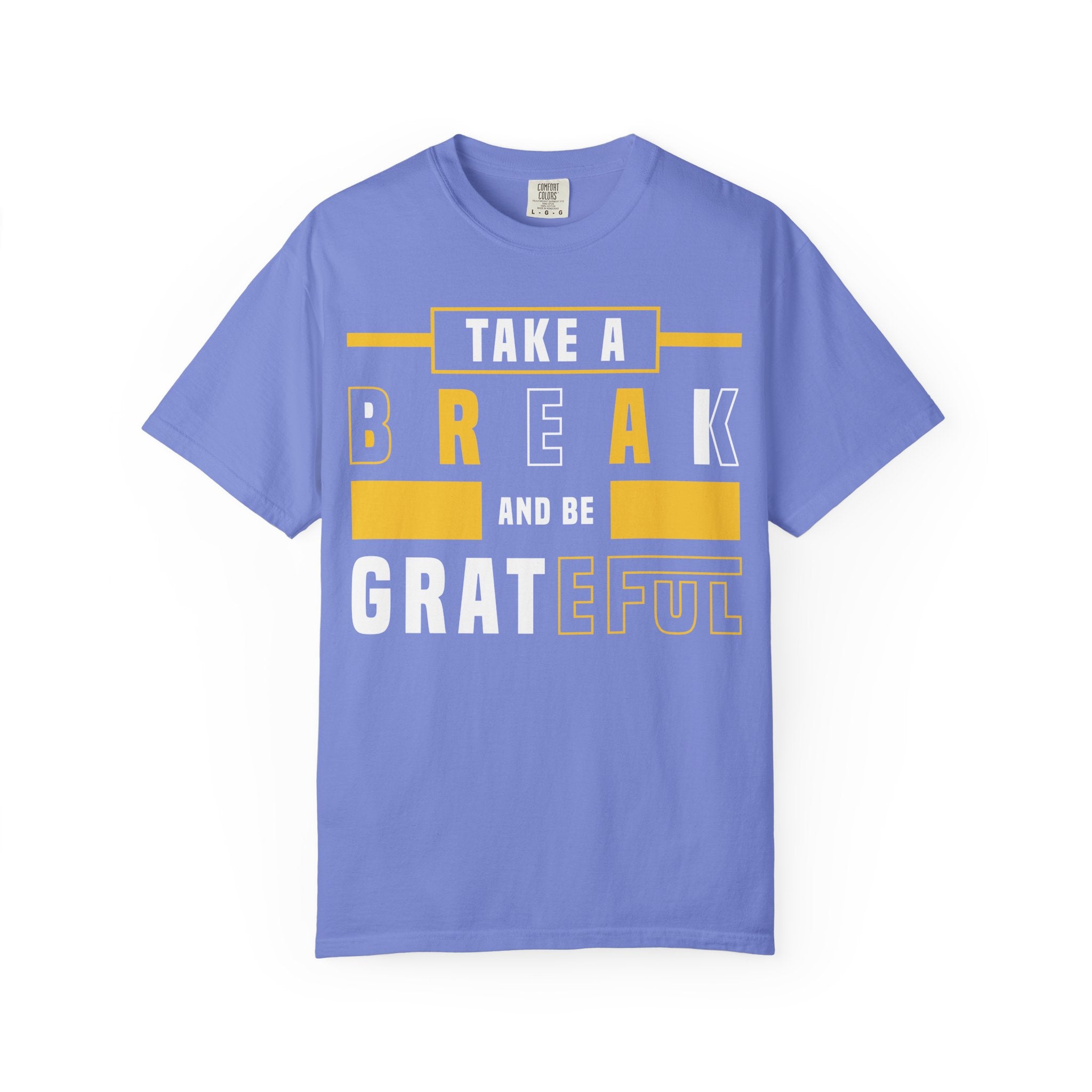 Take a Break and Be Grateful T-Shirt