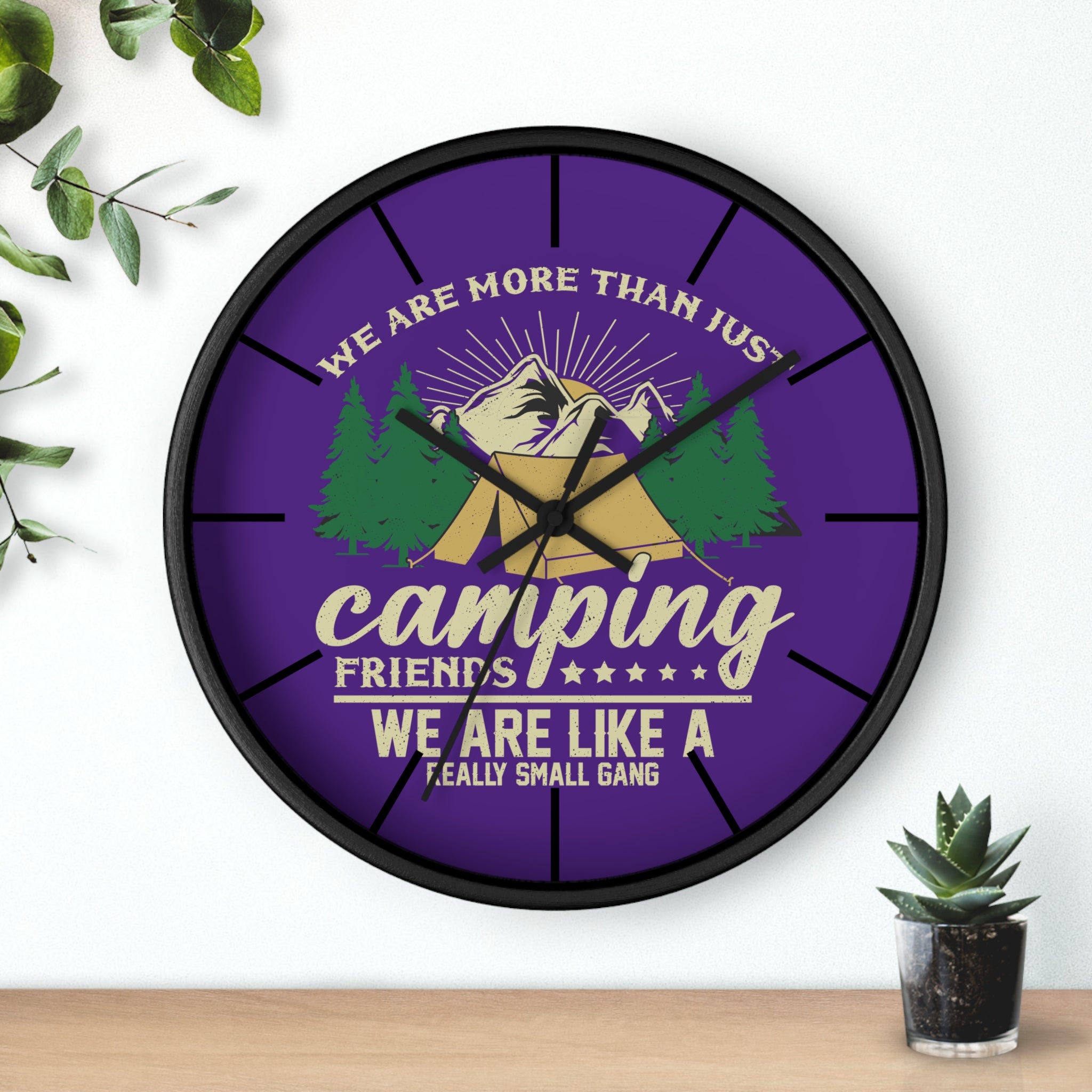 We Are More Than Just Camping Friends Wall Clock - Small Gang Adventure Decor