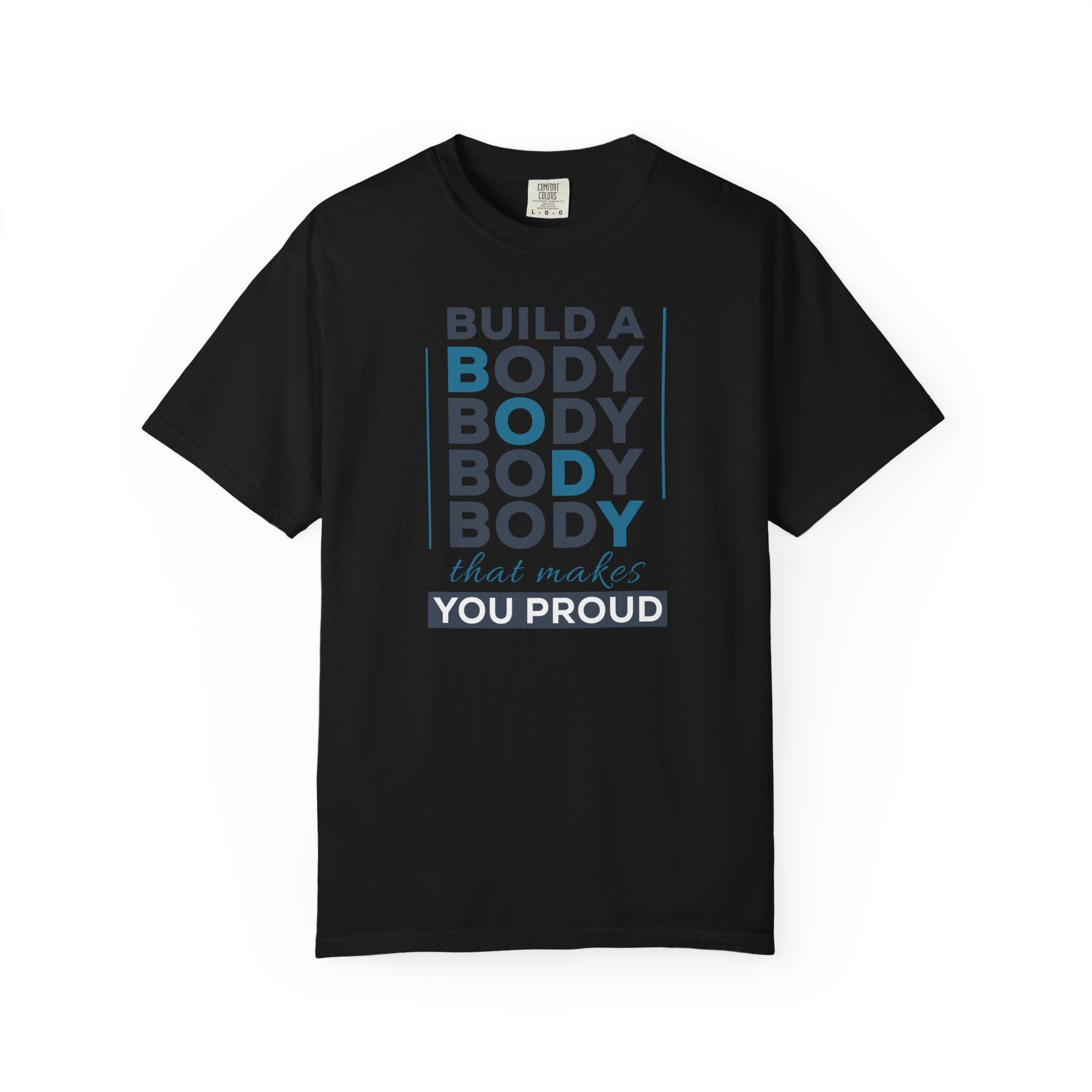 Build a Body That Makes You Proud – Fitness Inspiration T-Shirt