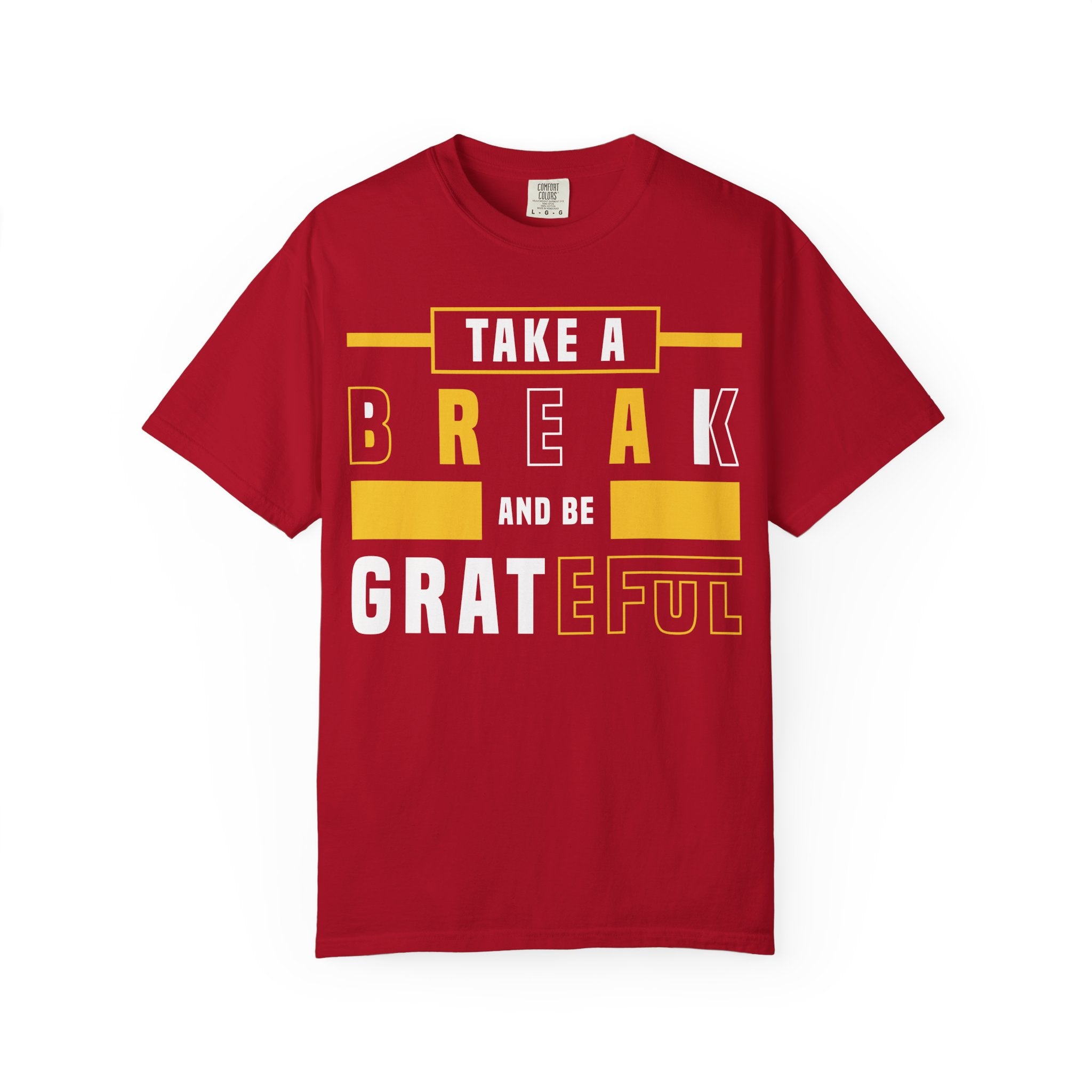 Take a Break and Be Grateful T-Shirt