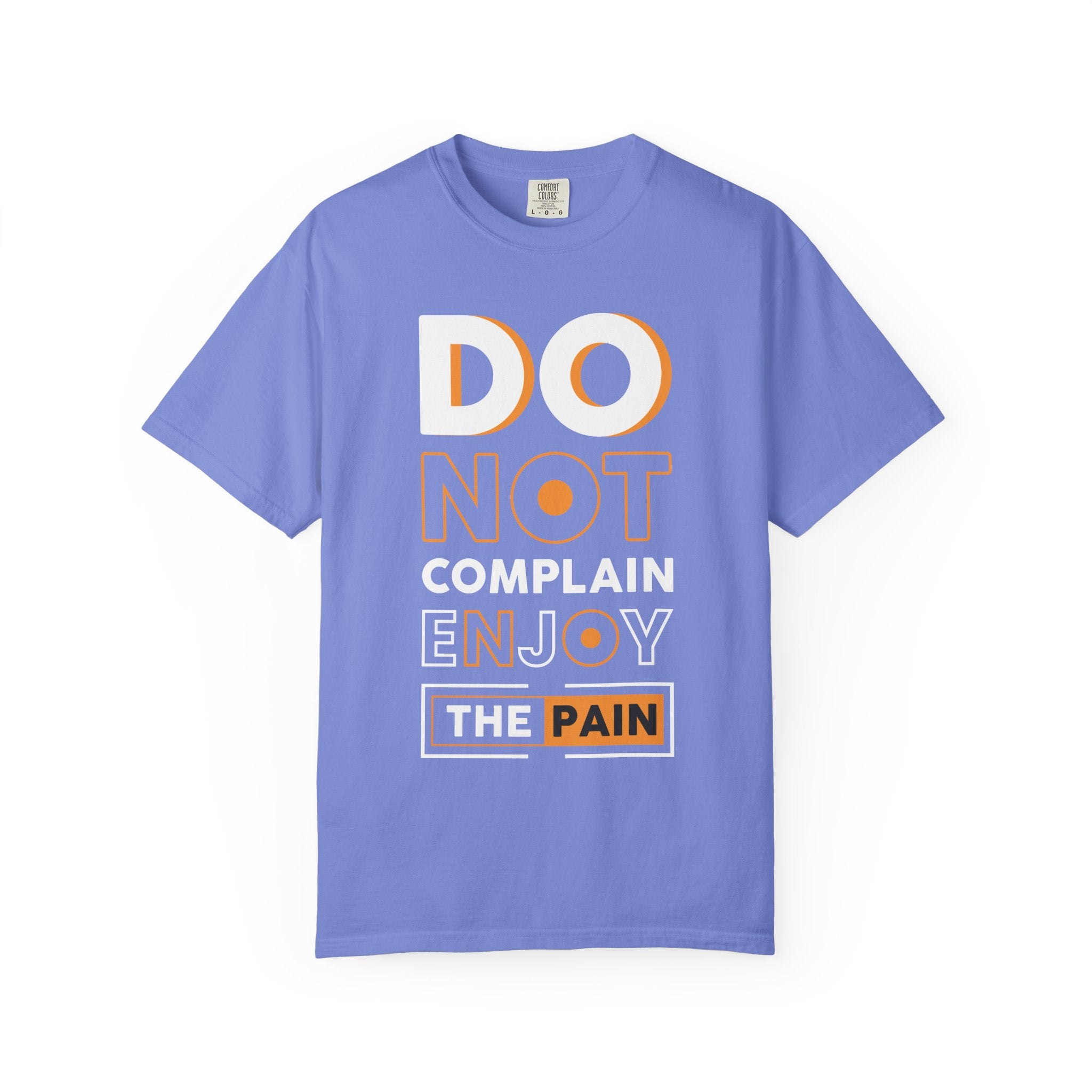 Do Not Complain, Enjoy the Pain T-Shirt
