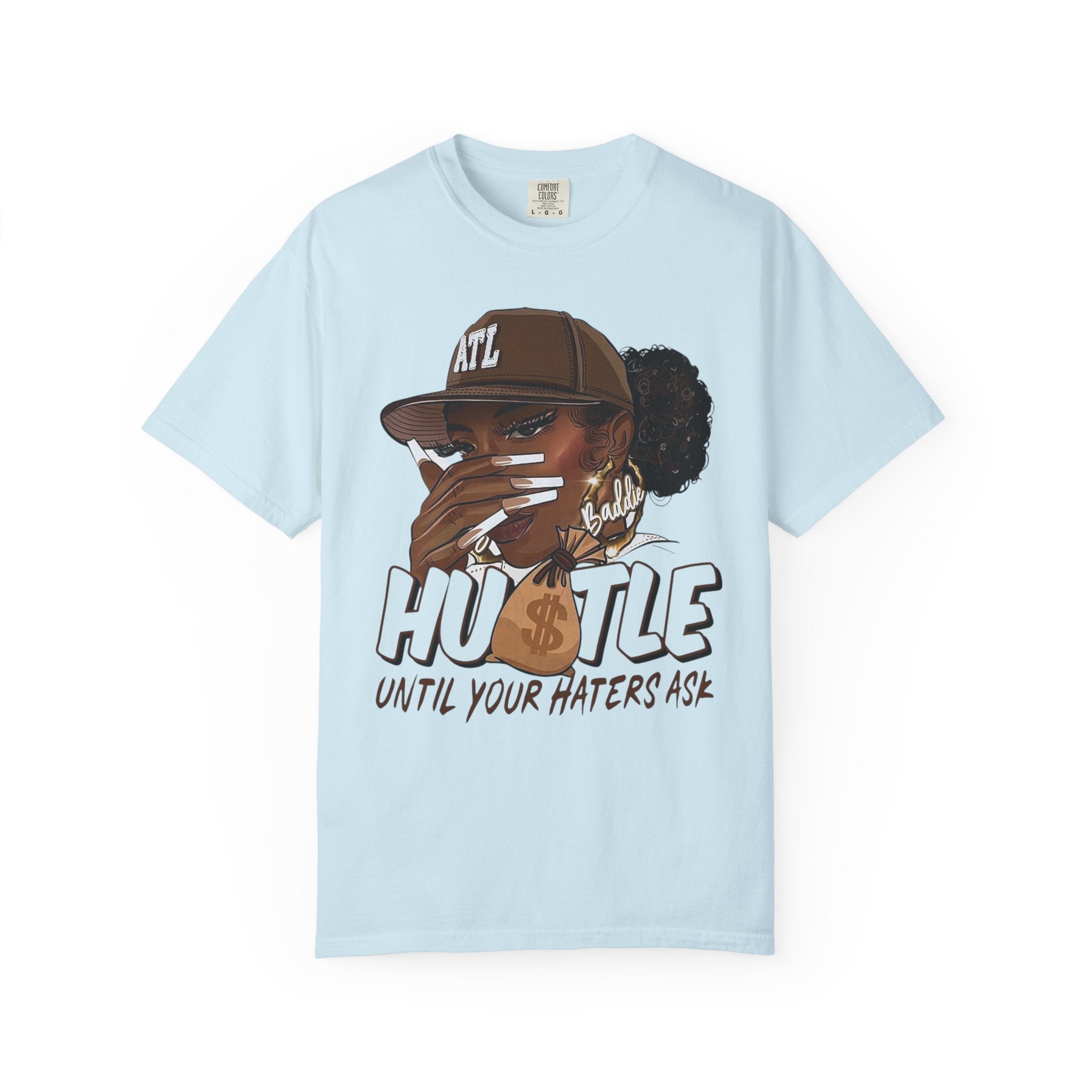 Hustle Until Your Haters Ask T-Shirt - Baddie Graphic Tee