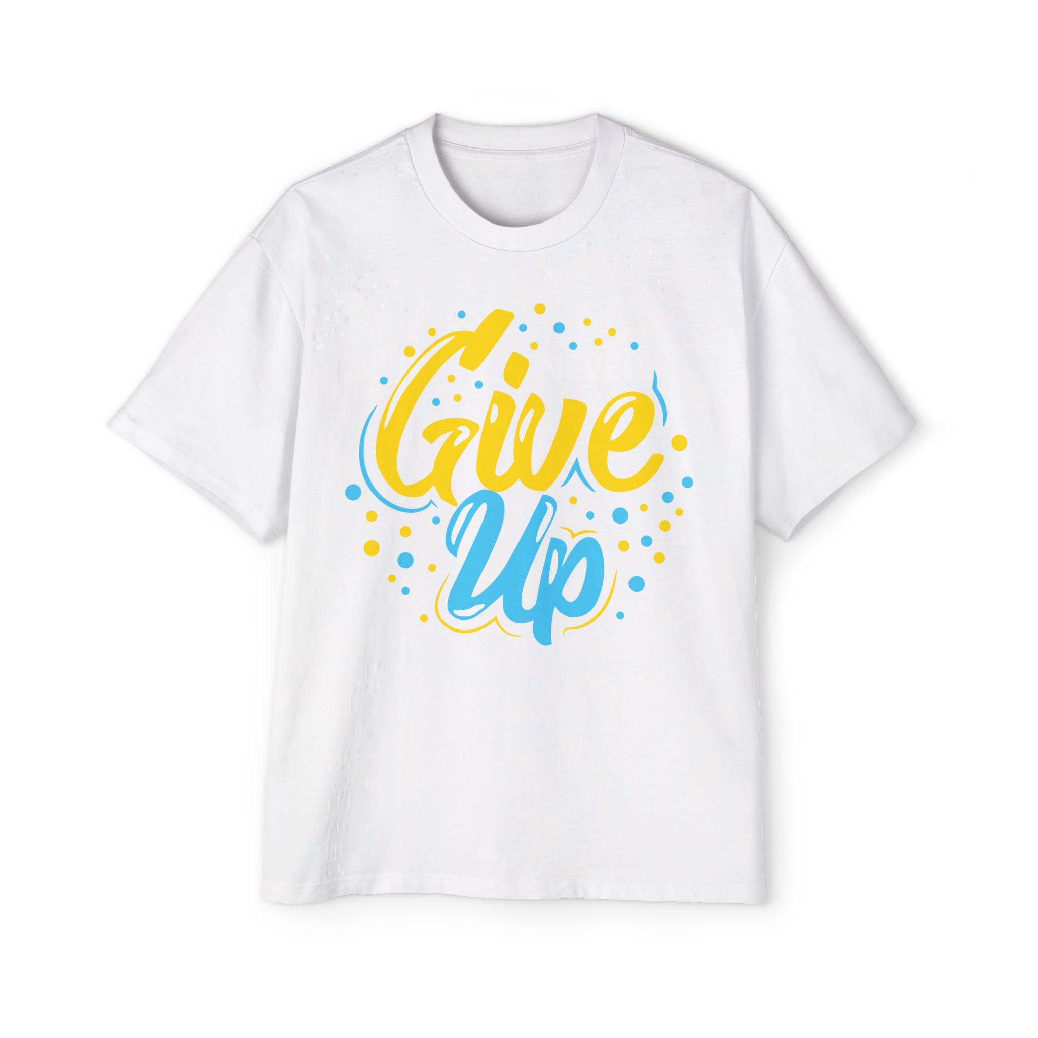 Never Give Up T-Shirt