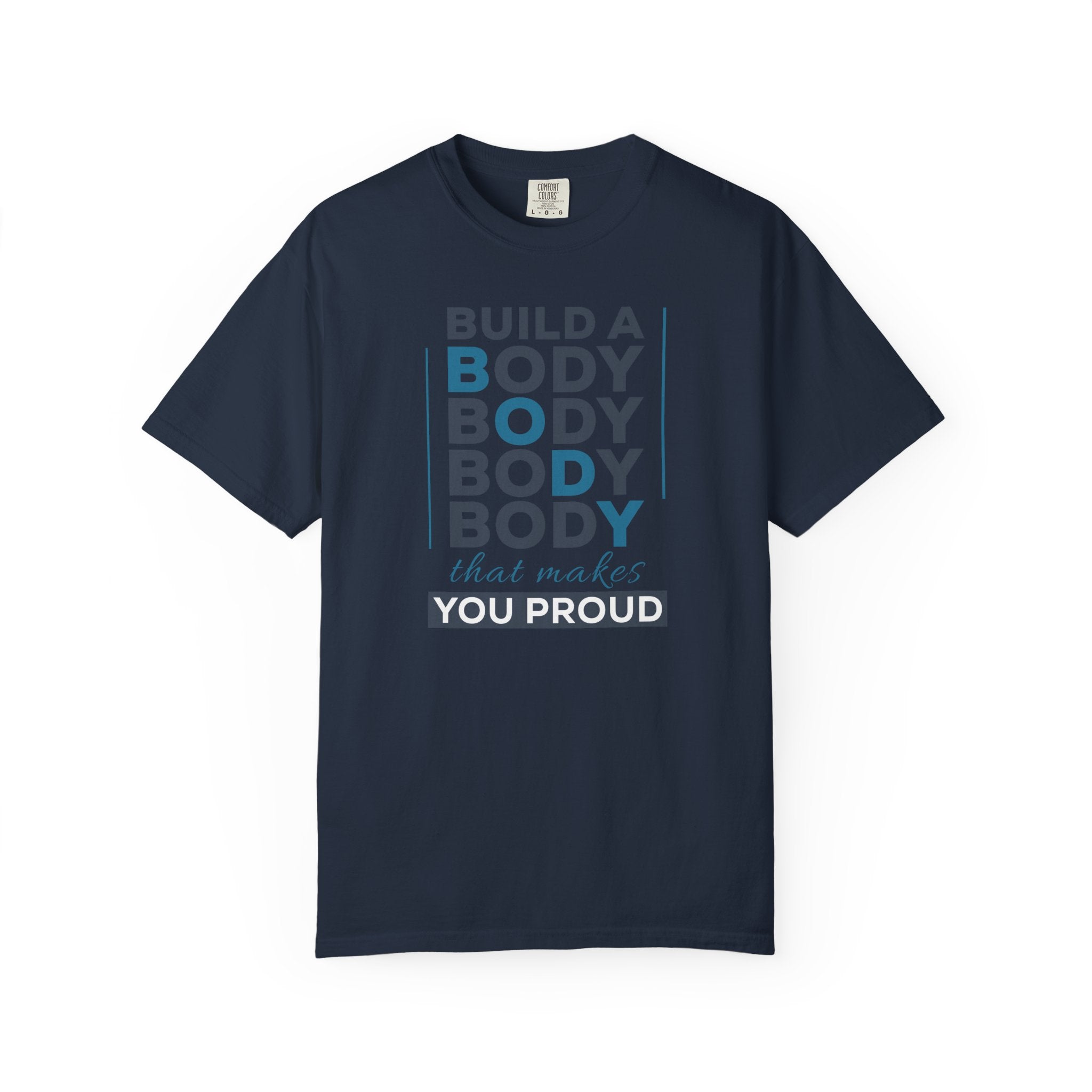 Build a Body That Makes You Proud – Fitness Inspiration T-Shirt