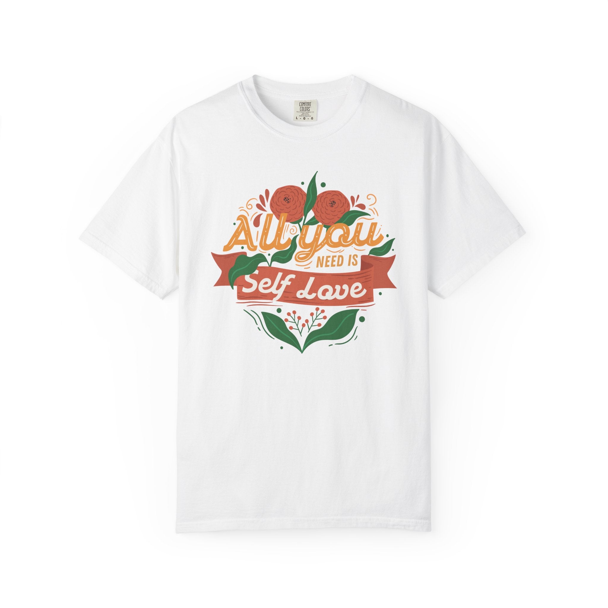 All You Need Is Self Love T-Shirt