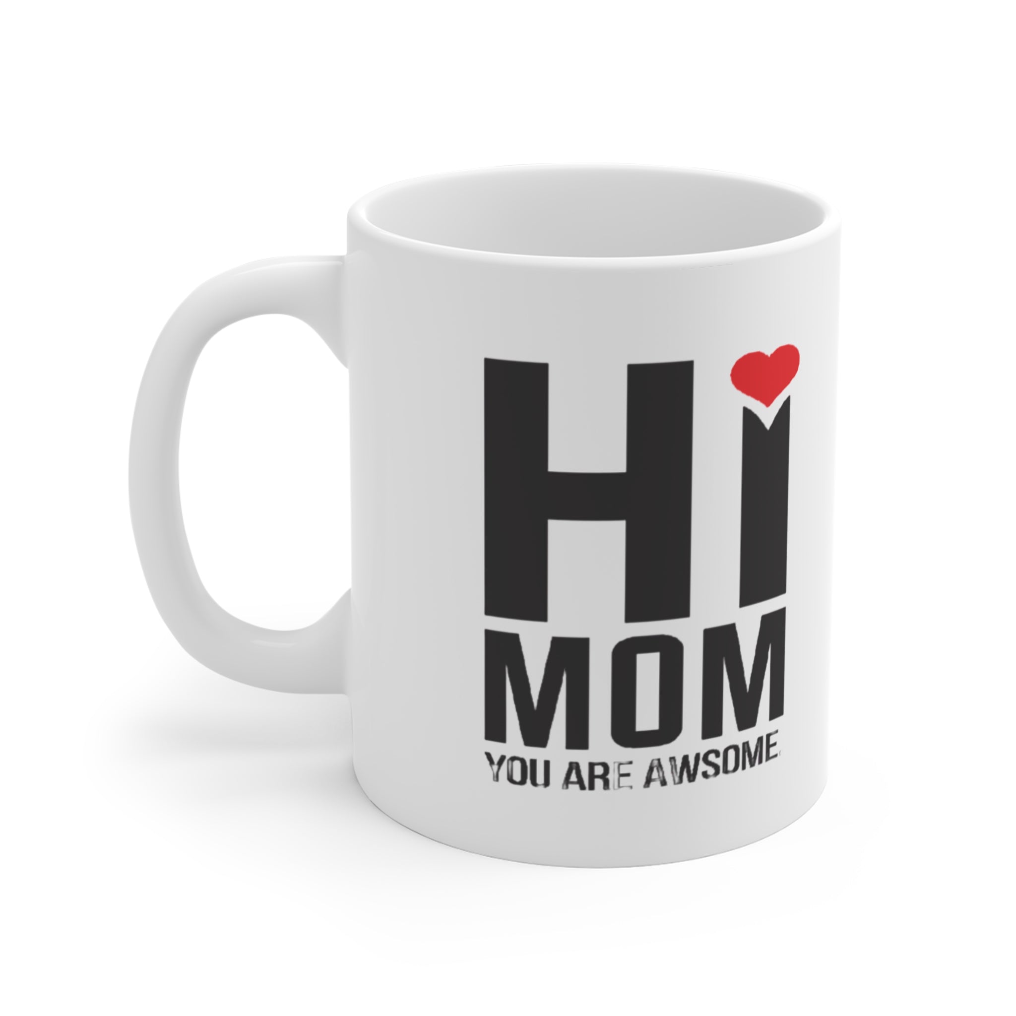 Hi Mom You Are Awesome Mug – Cute Gift for Mother’s Day