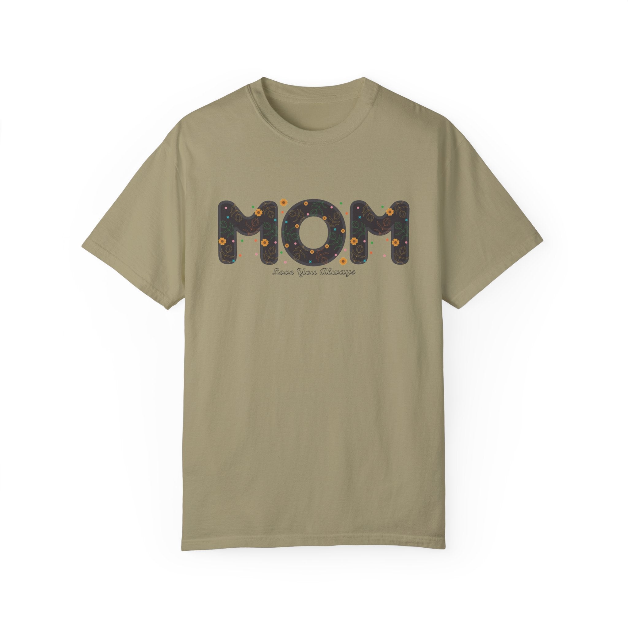Mom, Love You Always T-Shirt – Sweet Mother’s Day Gift Tee