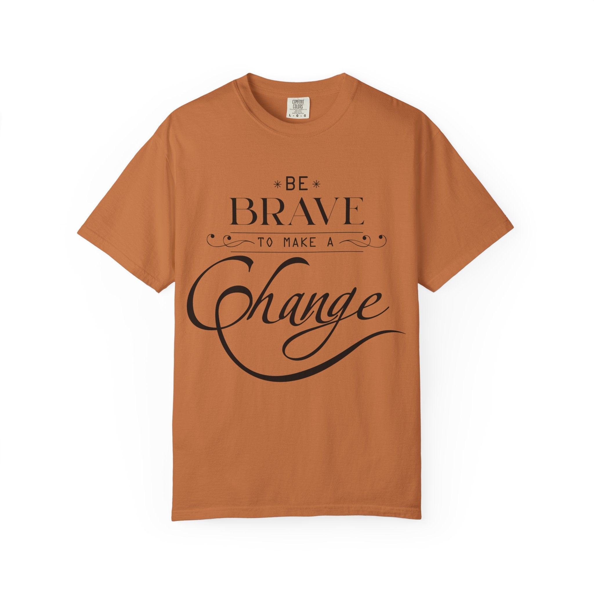 Take Action Be The Change T-Shirt - Motivational Tee