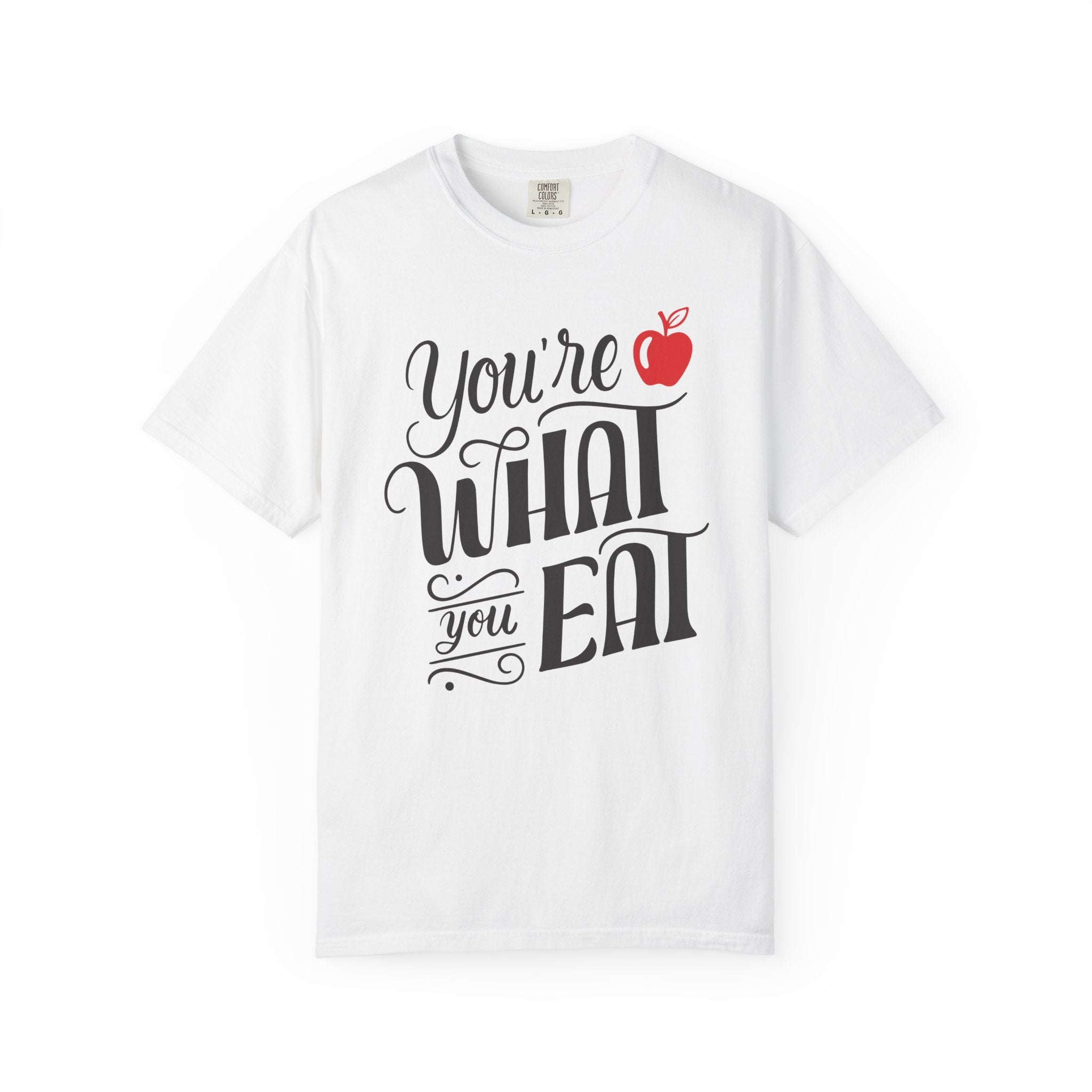 You Are What You Eat – Healthy Living T-Shirt