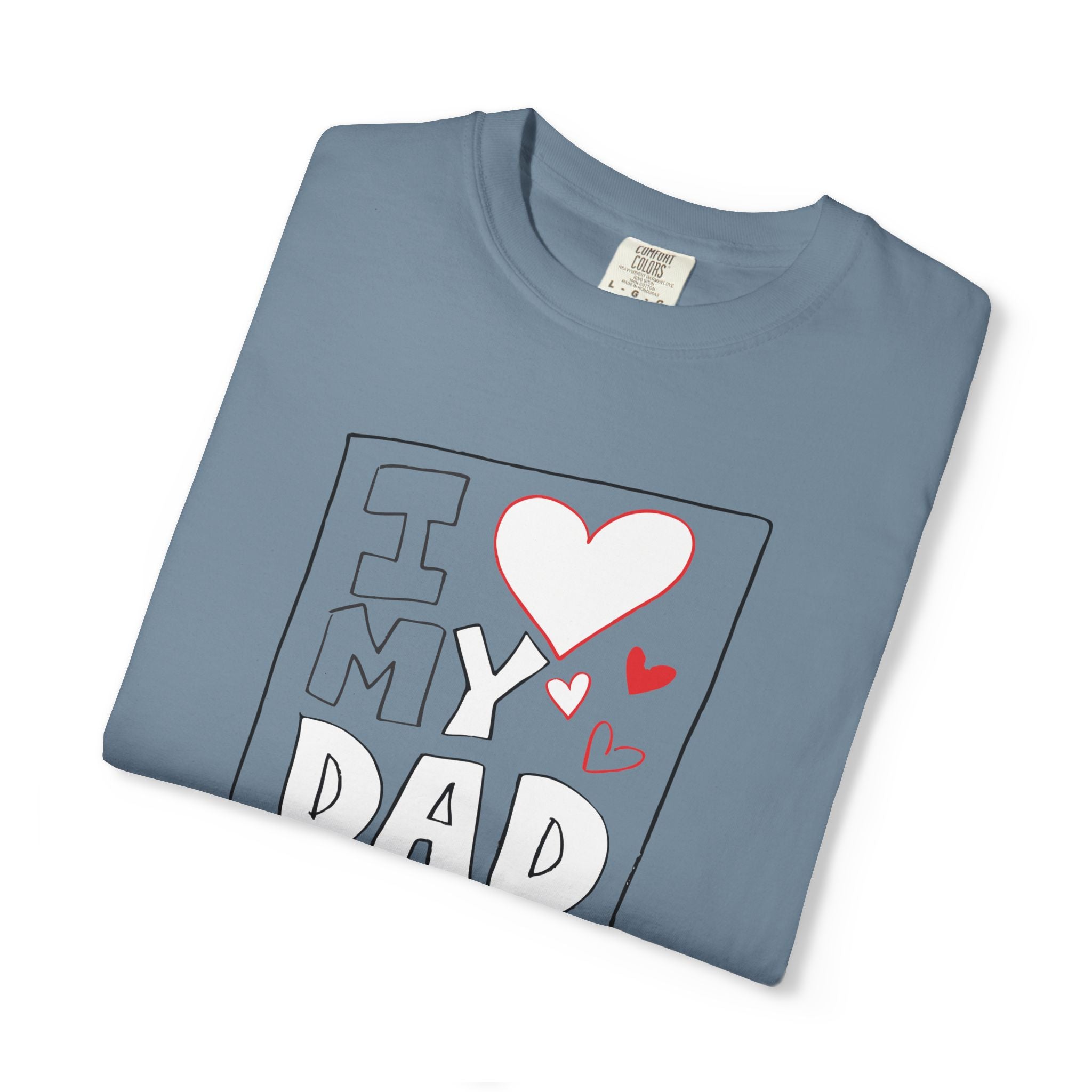 I Love My Dad – Classic Father’s Day T-Shirt
