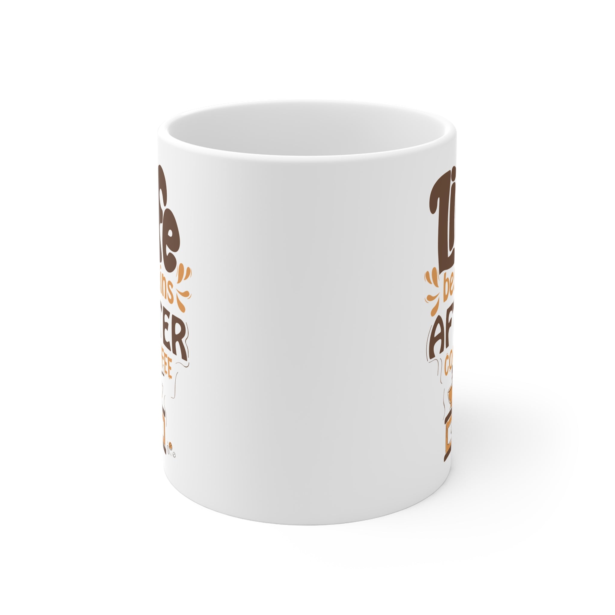 Life Begins After Coffee 11oz White Mug - Motivational Coffee Lover Gift