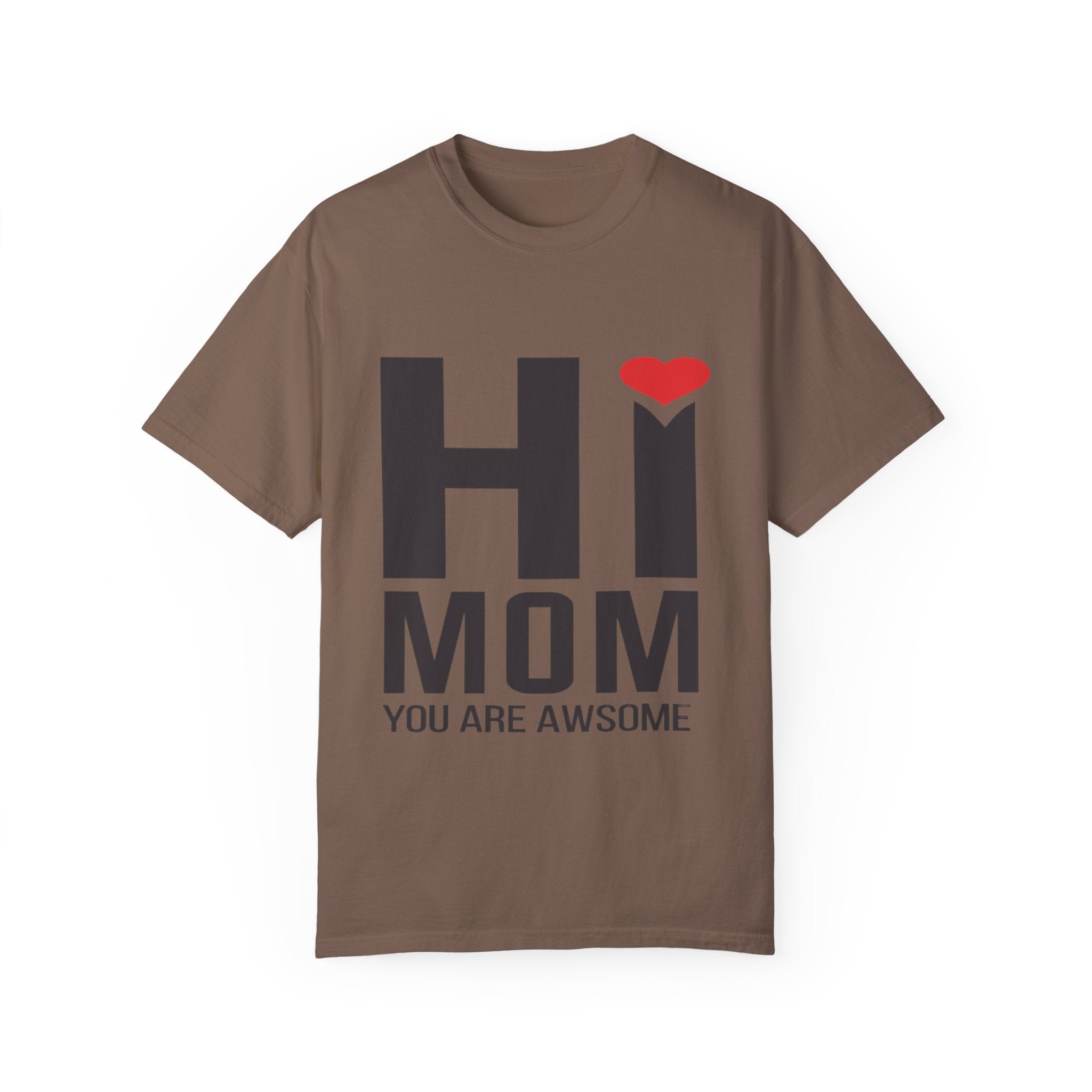 Hi Mom, You Are Awesome T-Shirt – Heartfelt Mother’s Day Gift Tee