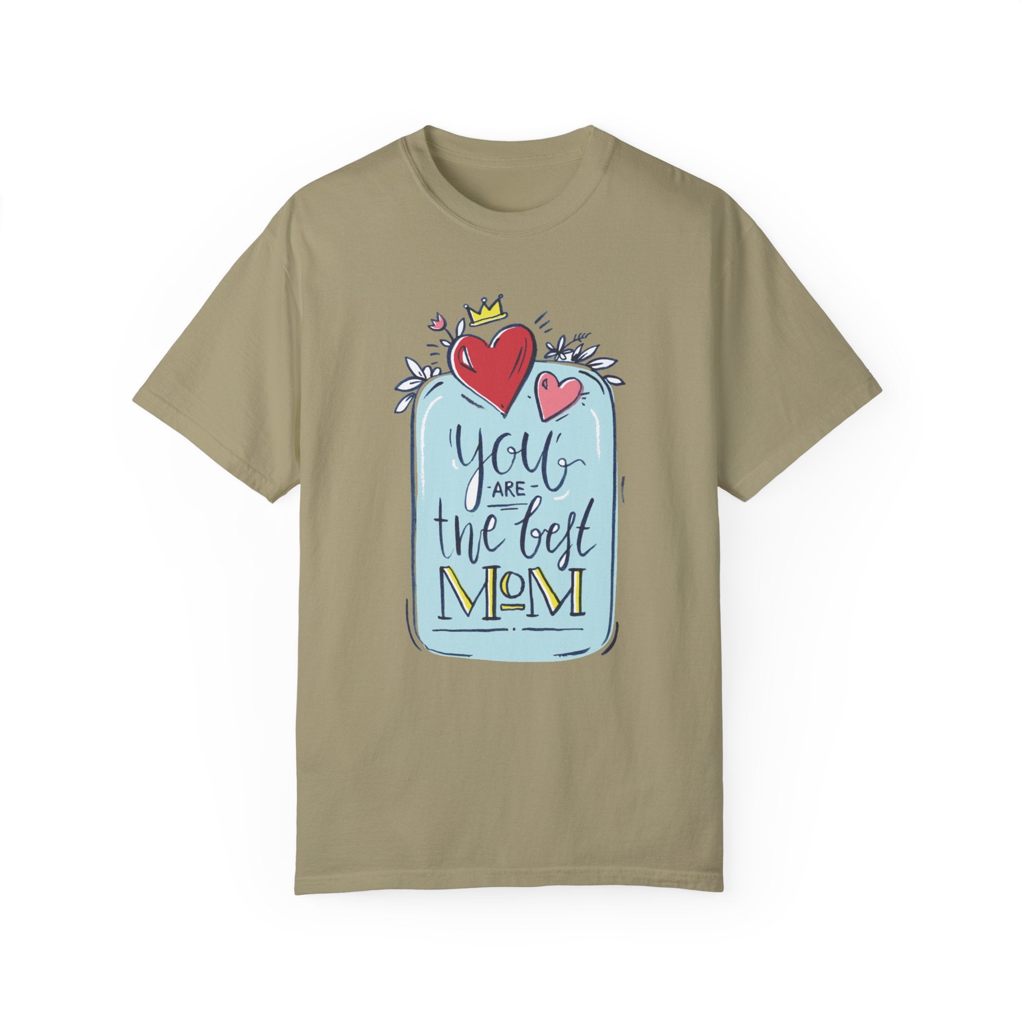 You Are The Best Mom T-Shirt – Mother's Day Gift Tee for Moms
