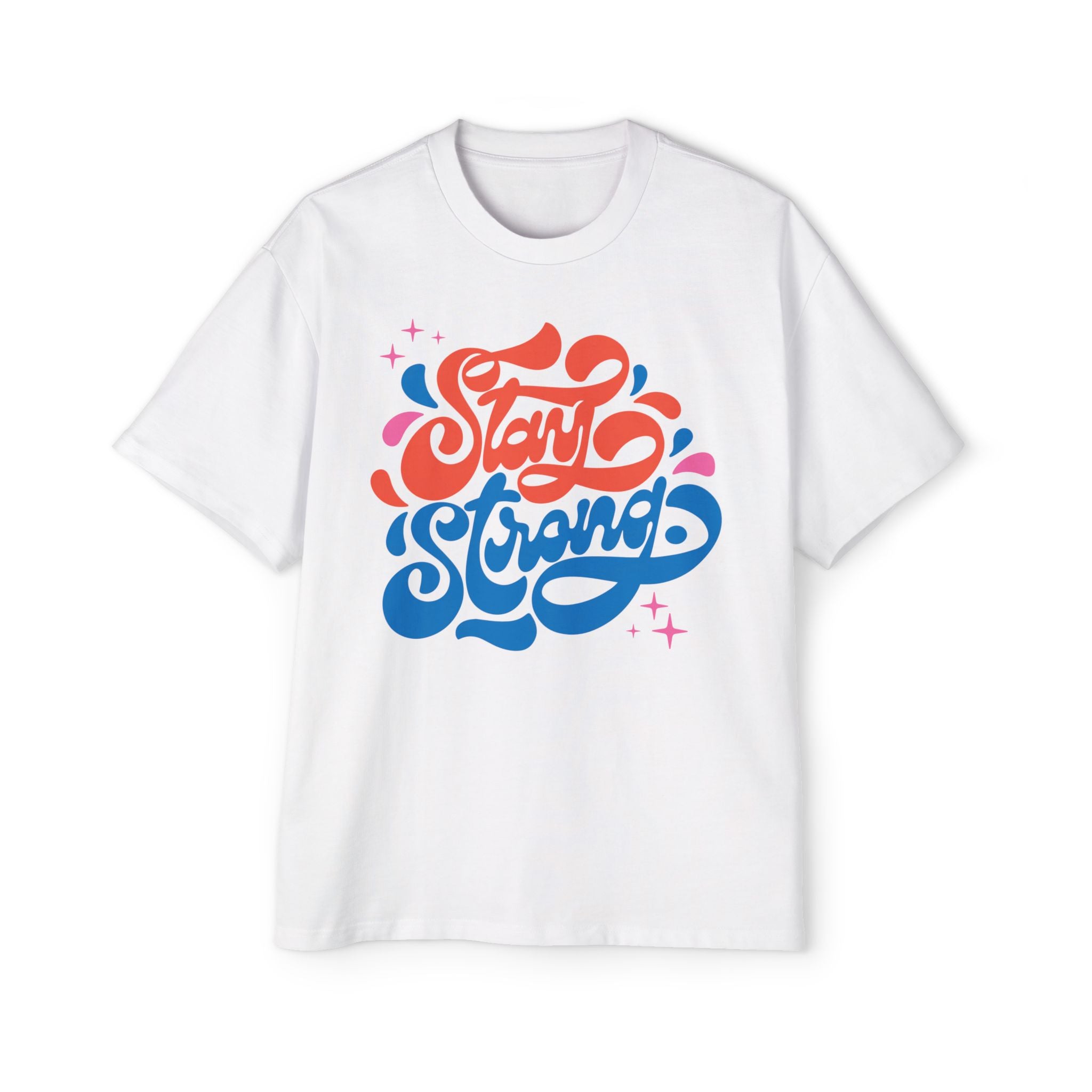 Stay Strong T Shirt
