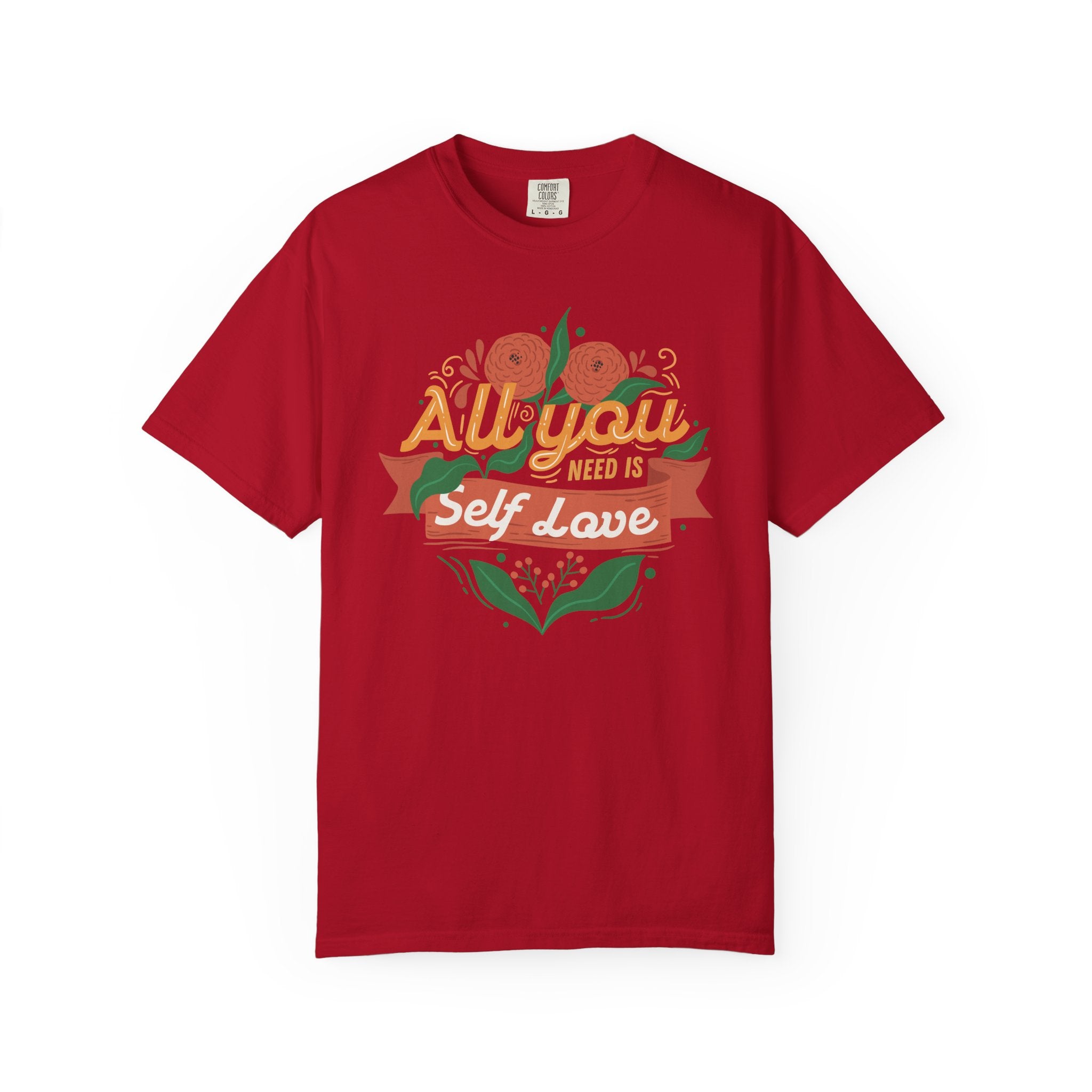 All You Need Is Self Love T-Shirt