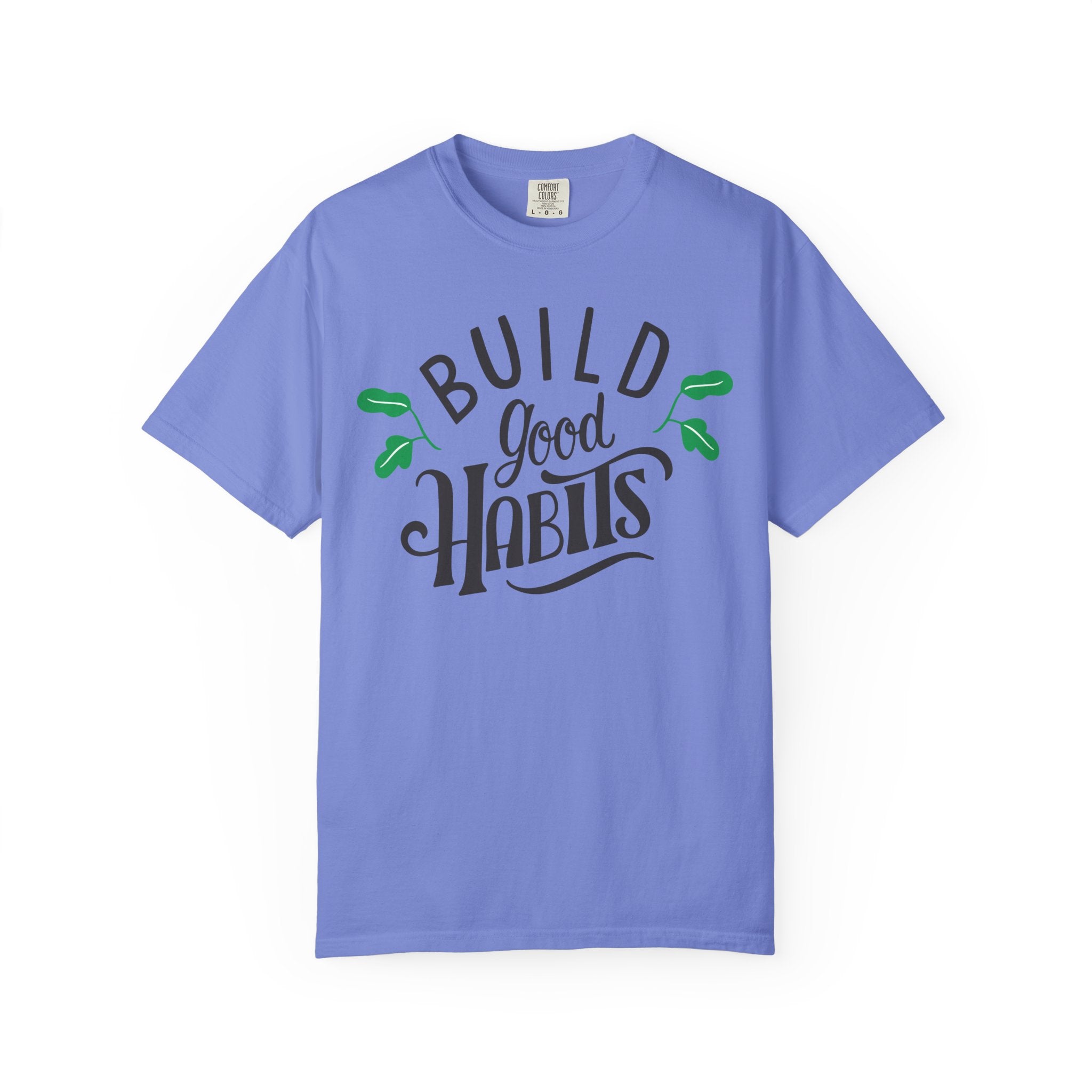 Build Good Habits – Daily Discipline T-Shirt