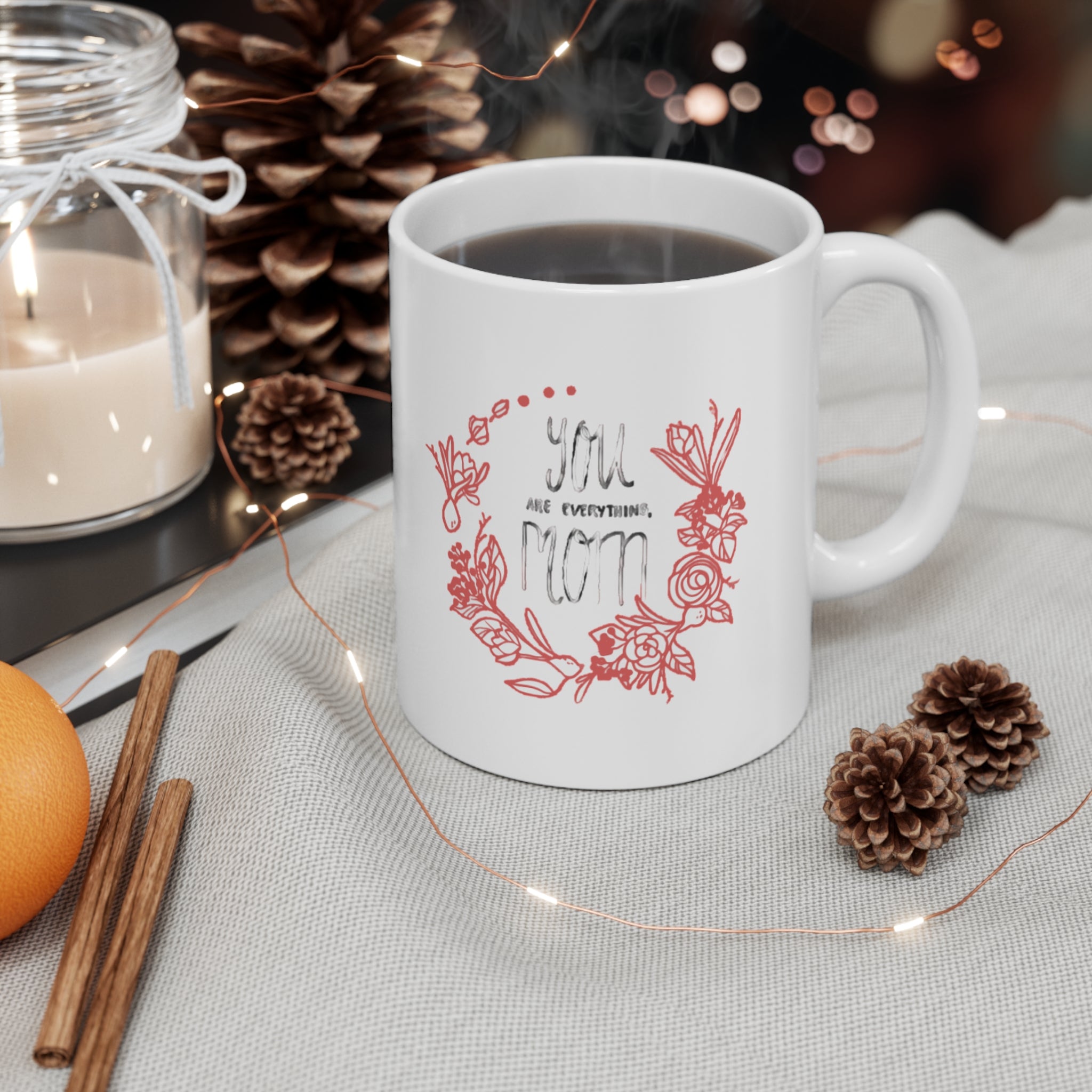 You Are Everything Mom Mug – Heartfelt Mother’s Day Gift