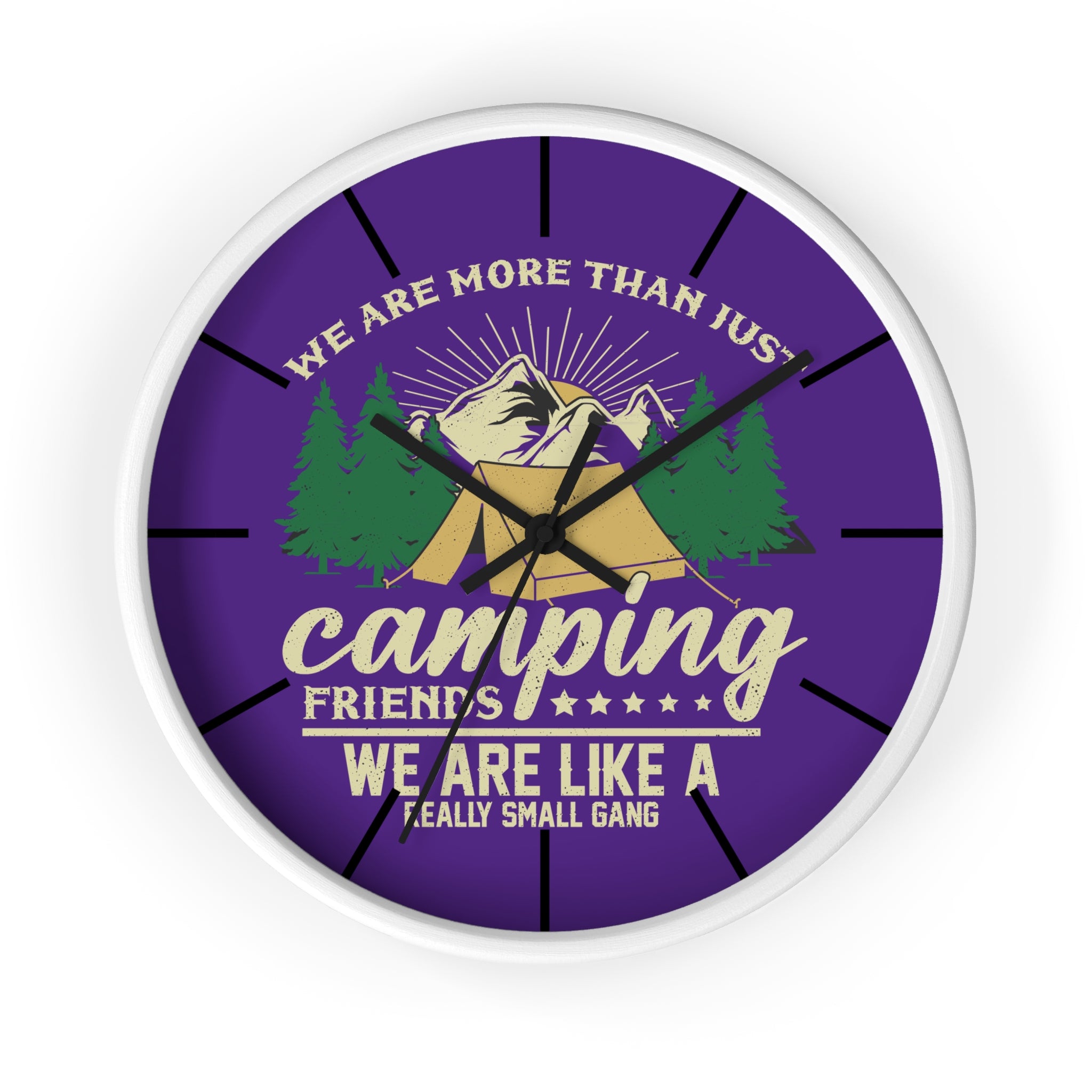We Are More Than Just Camping Friends Wall Clock - Small Gang Adventure Decor