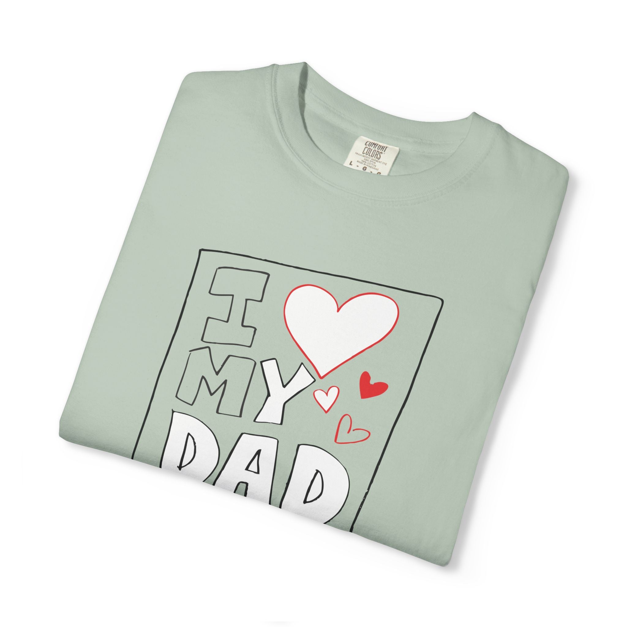 I Love My Dad – Classic Father’s Day T-Shirt