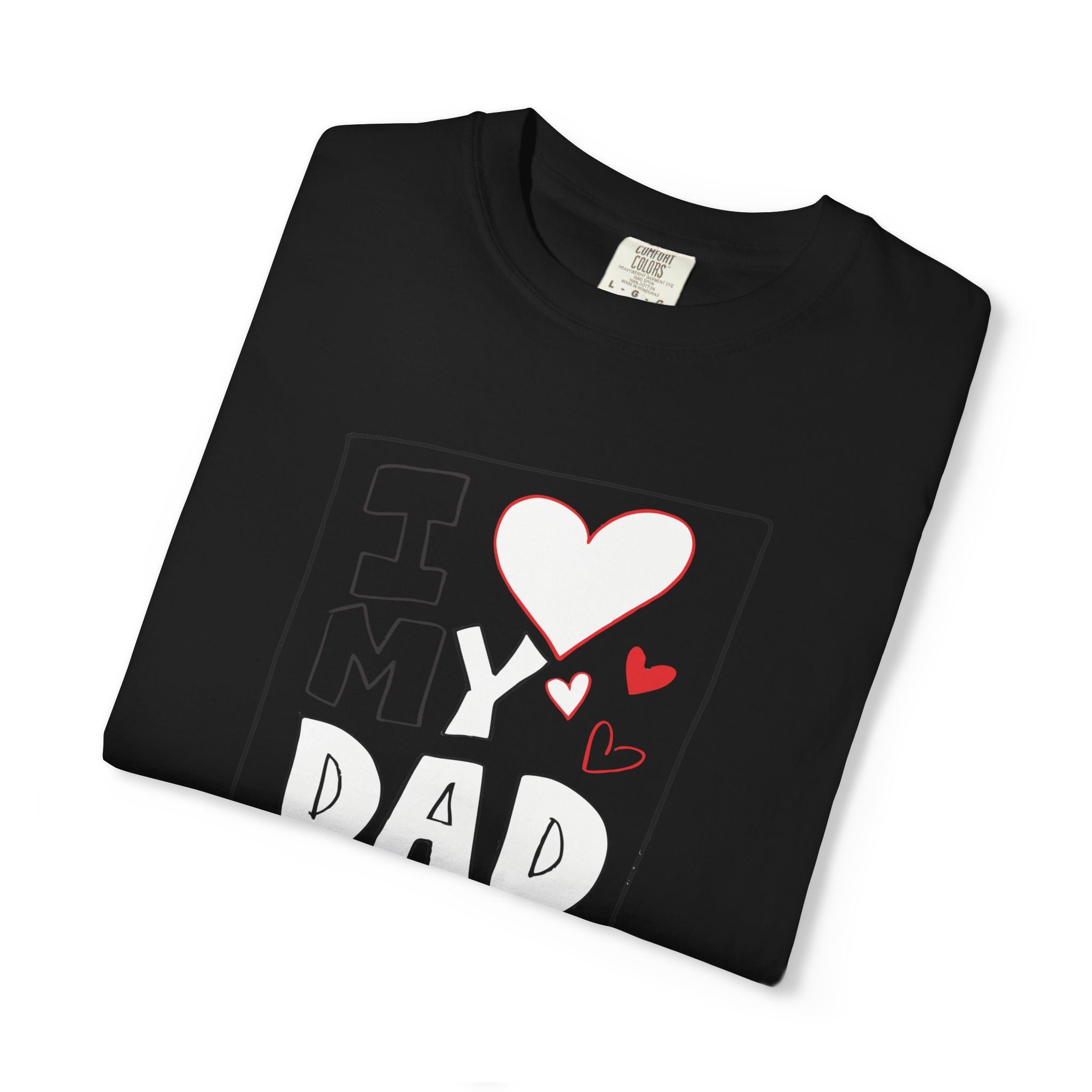 I Love My Dad – Classic Father’s Day T-Shirt