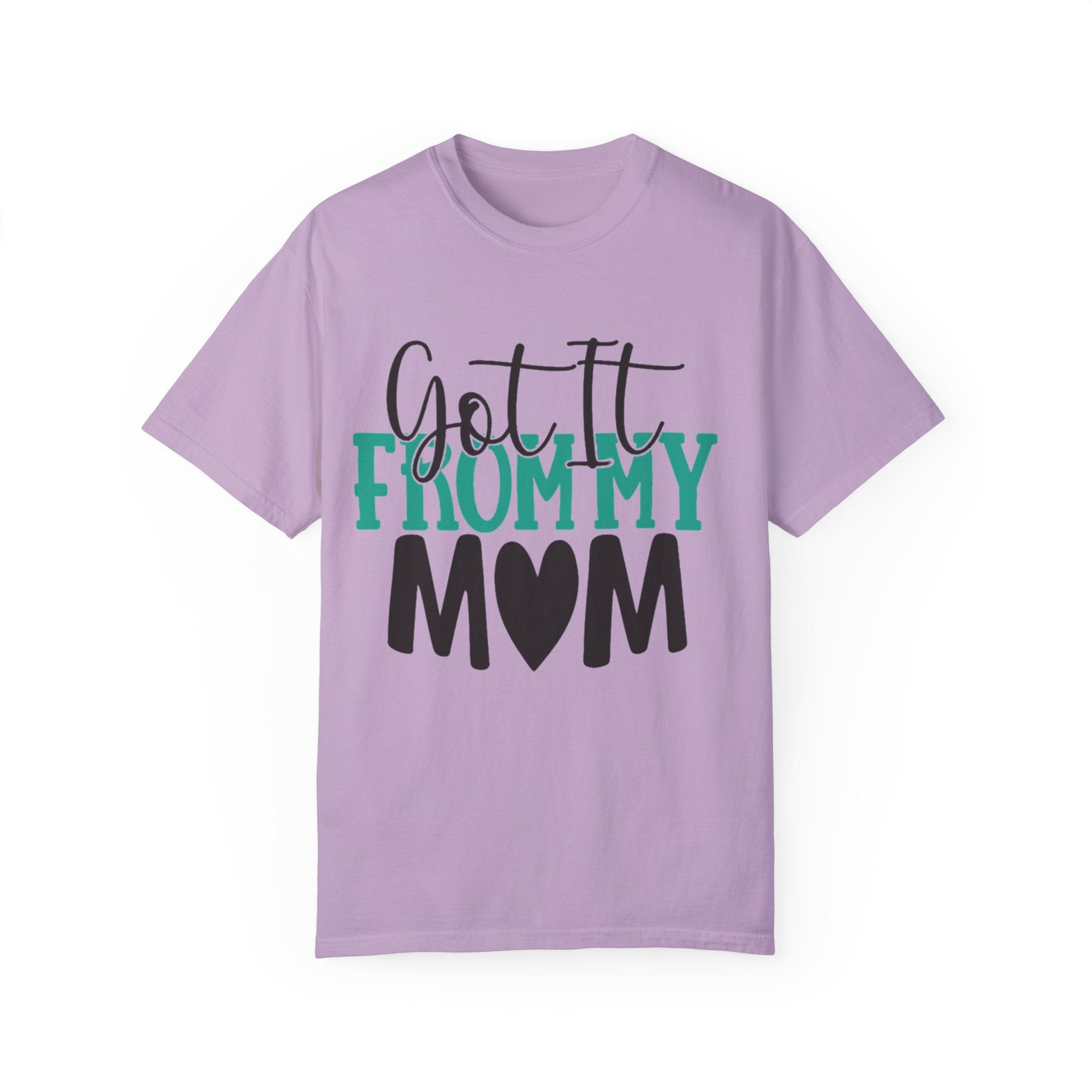 Got It From My Mom T-Shirt