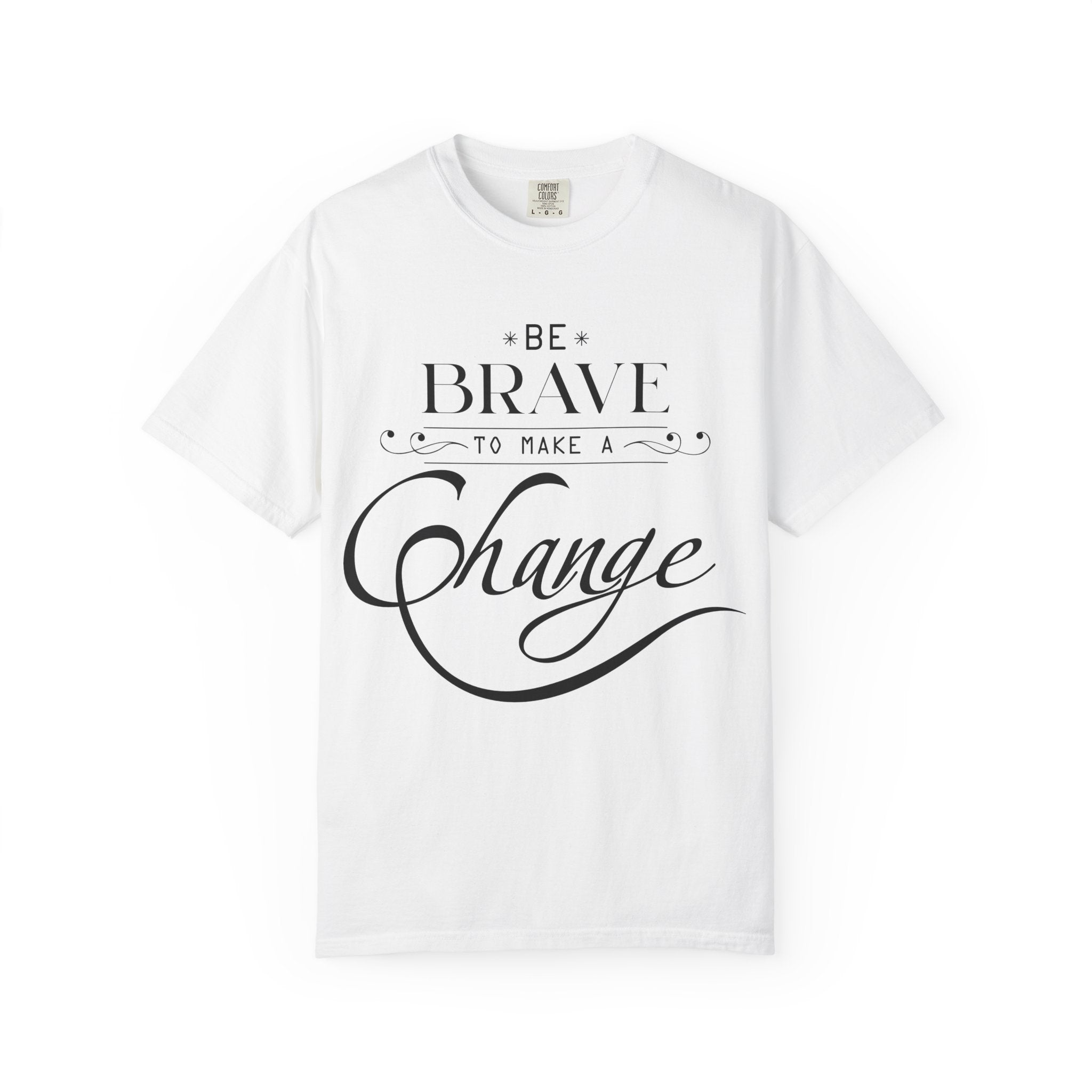 Take Action Be The Change T-Shirt - Motivational Tee