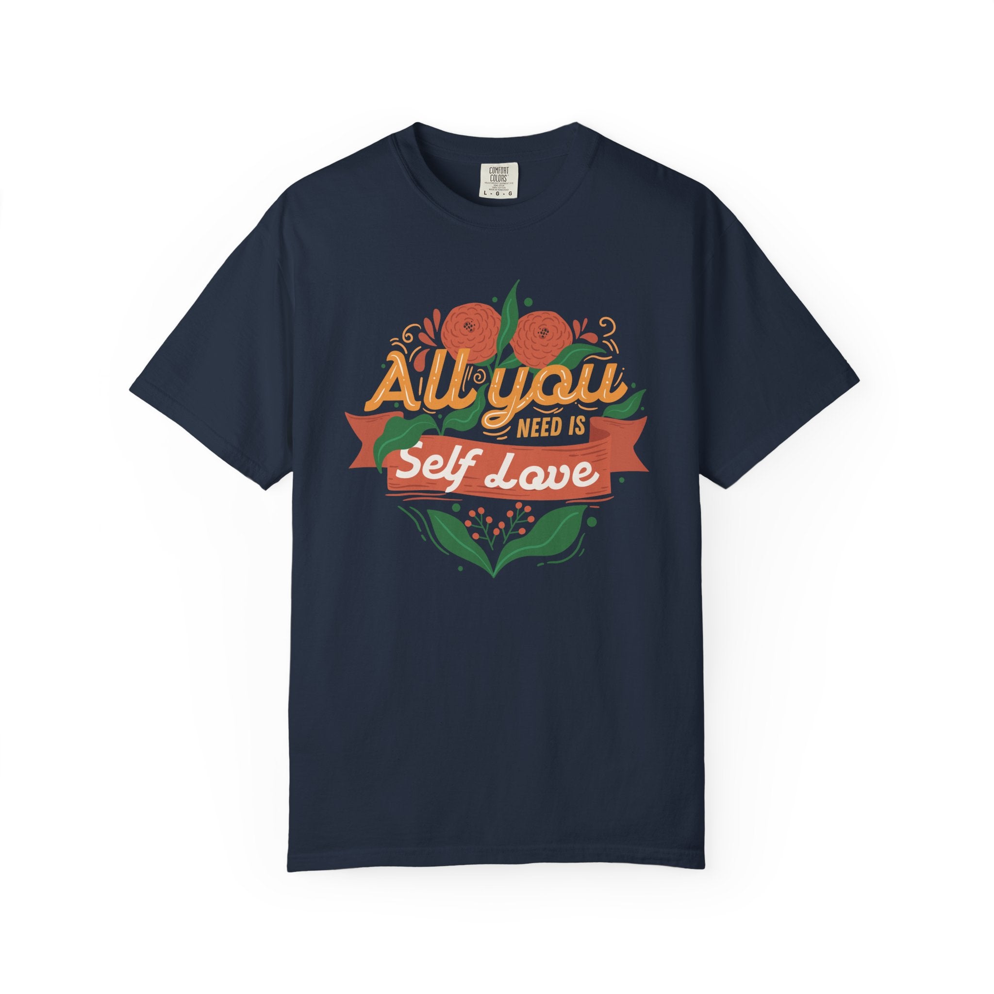 All You Need Is Self Love T-Shirt
