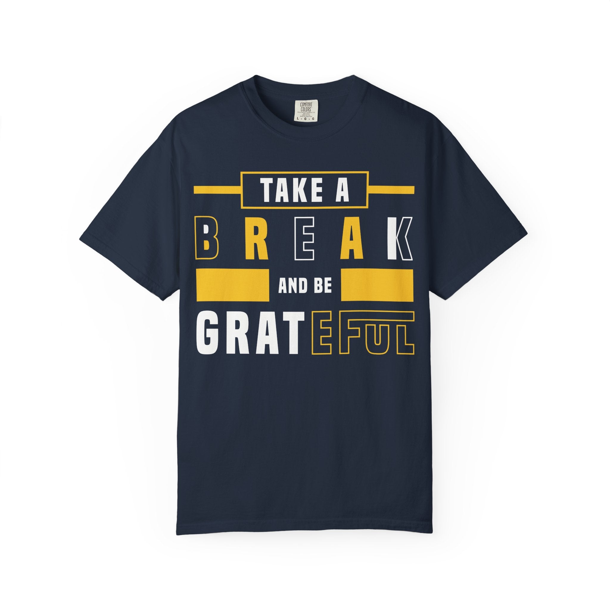 Take a Break and Be Grateful T-Shirt