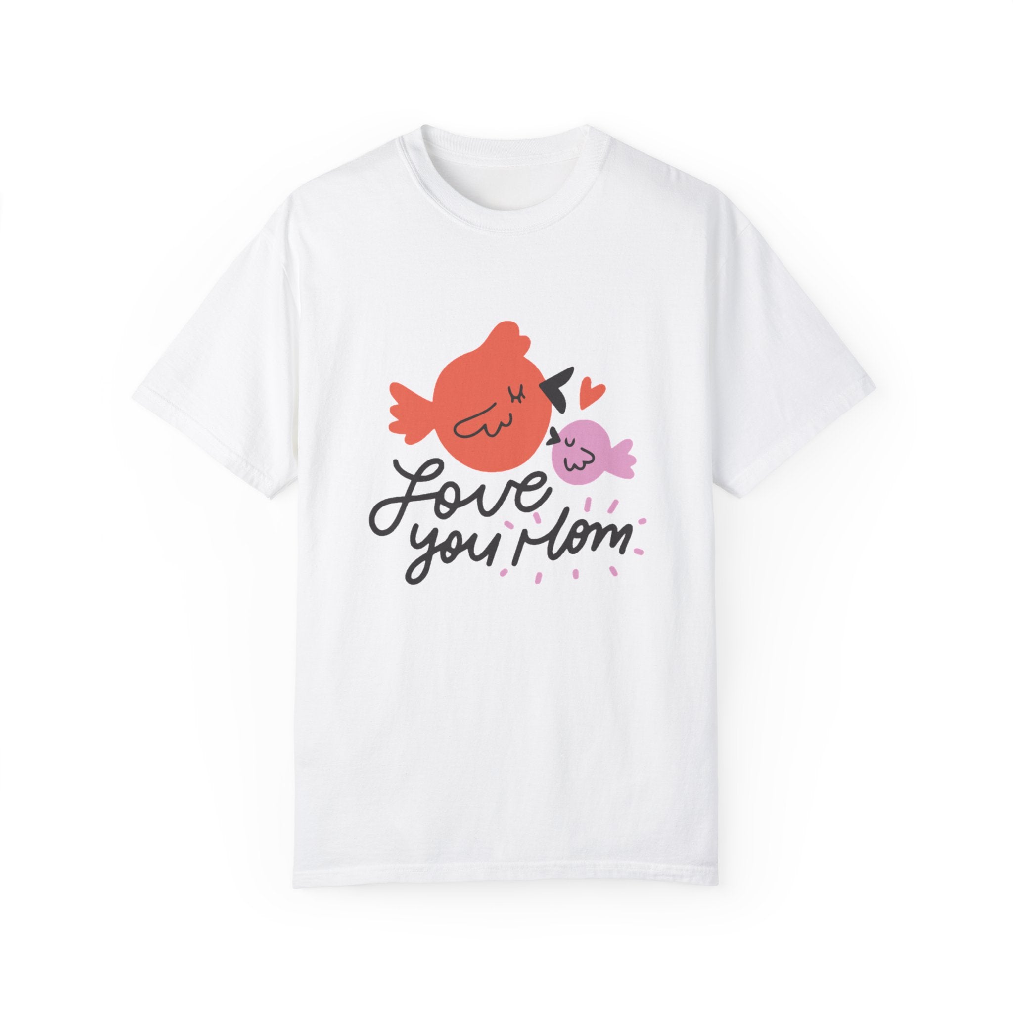 Love You Mom T-Shirt – Sweet & Sentimental Gift for Mother’s Day