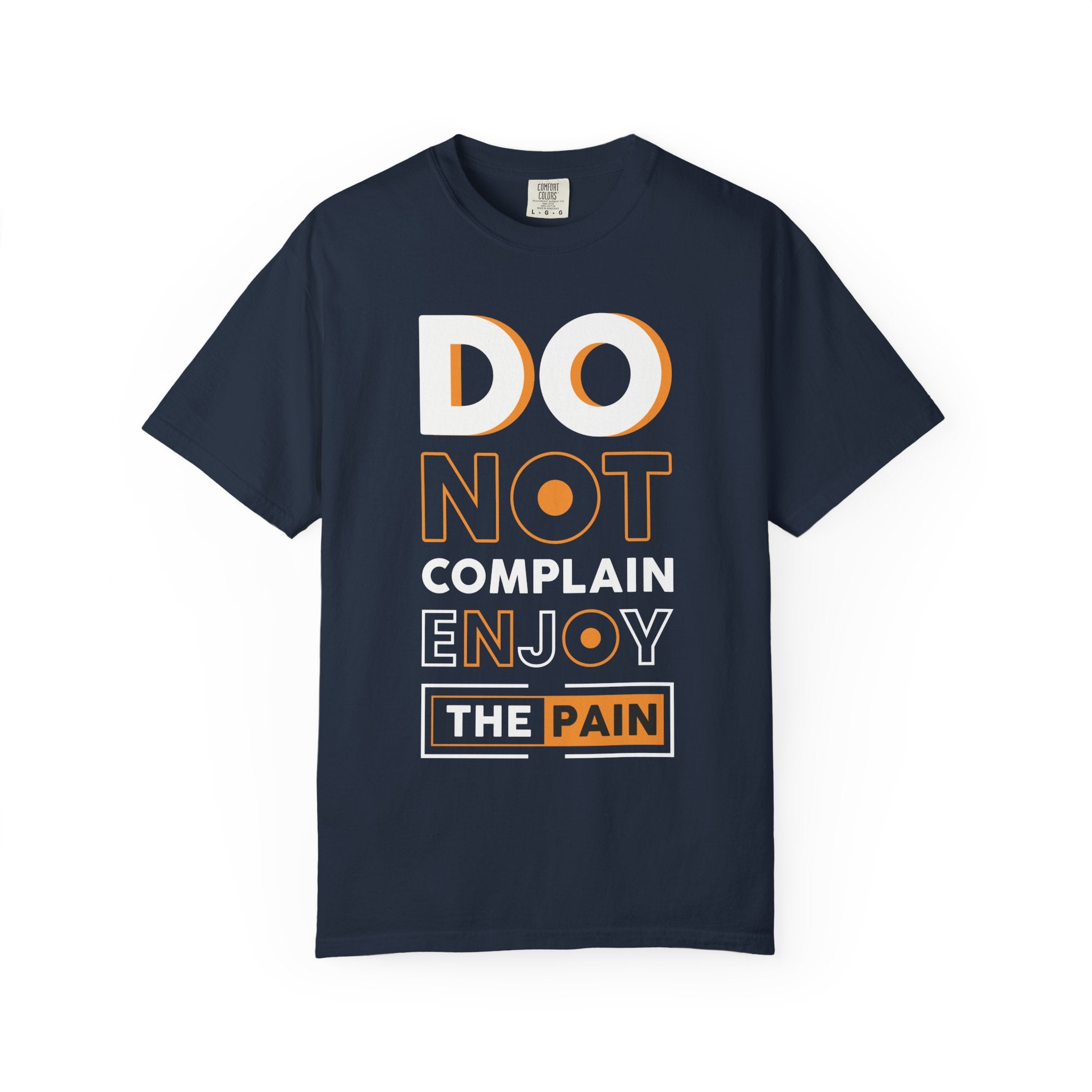 Do Not Complain, Enjoy the Pain T-Shirt
