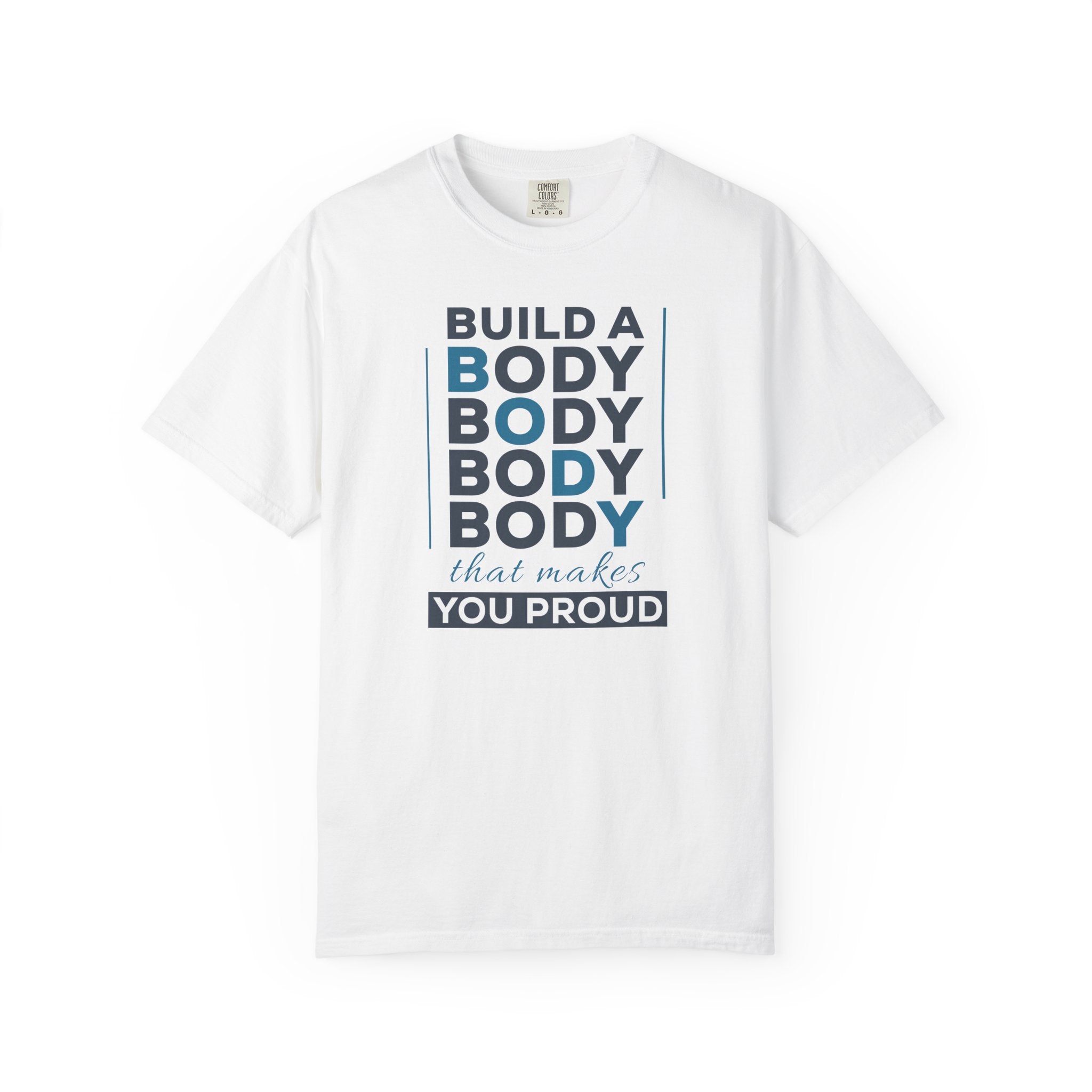 Build a Body That Makes You Proud – Fitness Inspiration T-Shirt