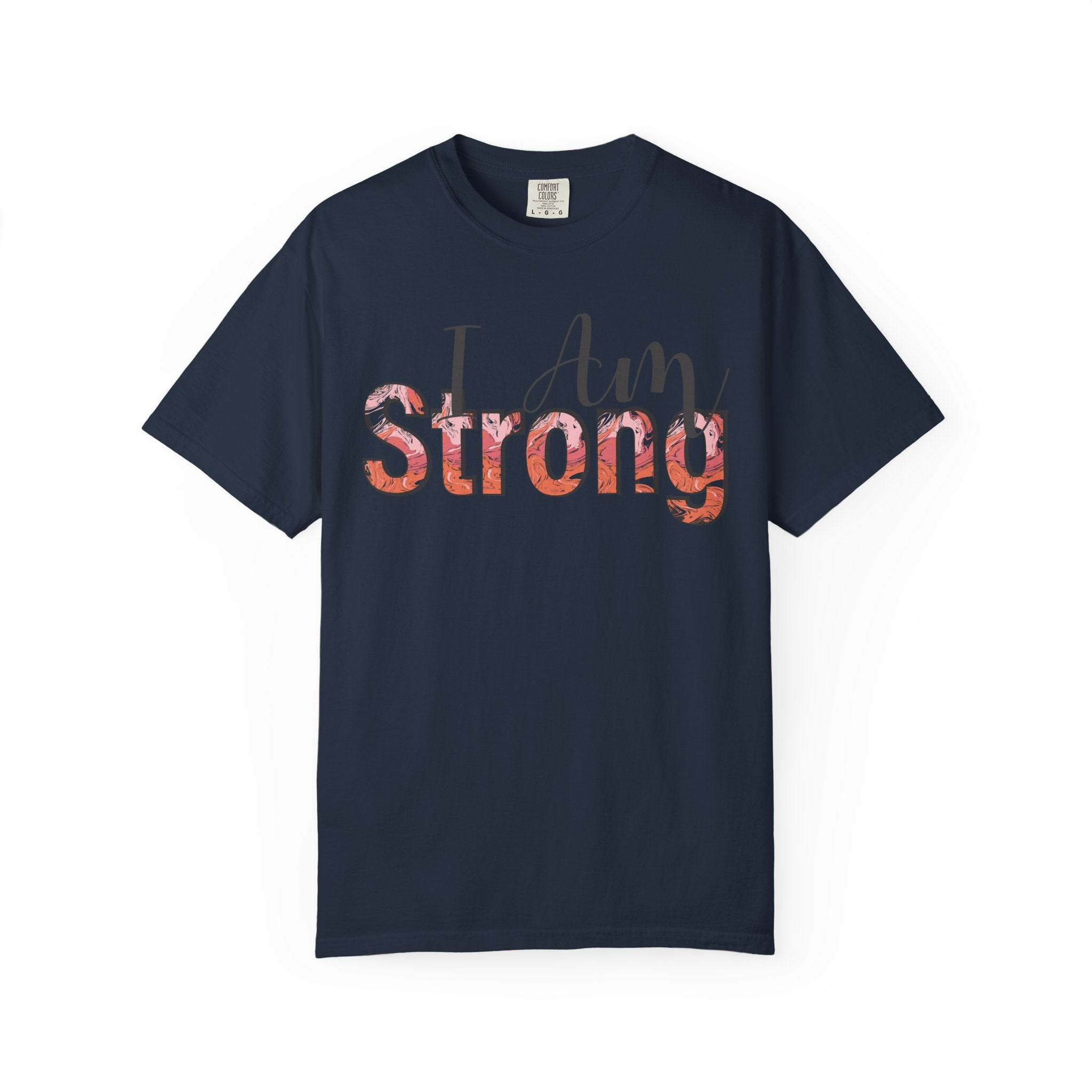 I Am Strong – Empowerment Statement T-Shirt