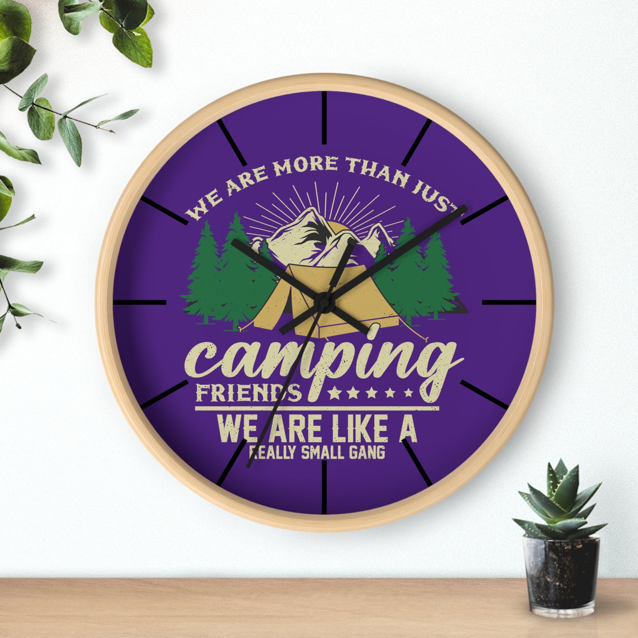 We Are More Than Just Camping Friends Wall Clock - Small Gang Adventure Decor