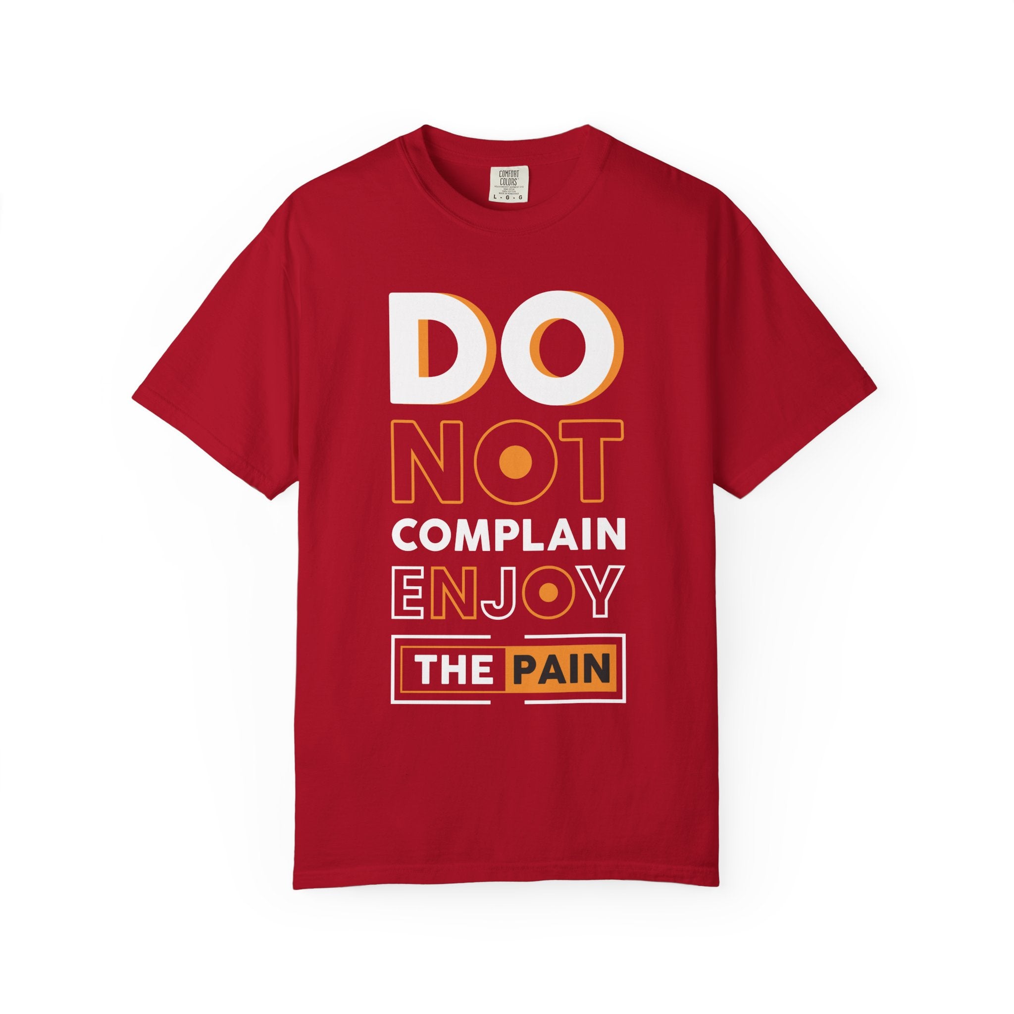 Do Not Complain, Enjoy the Pain T-Shirt