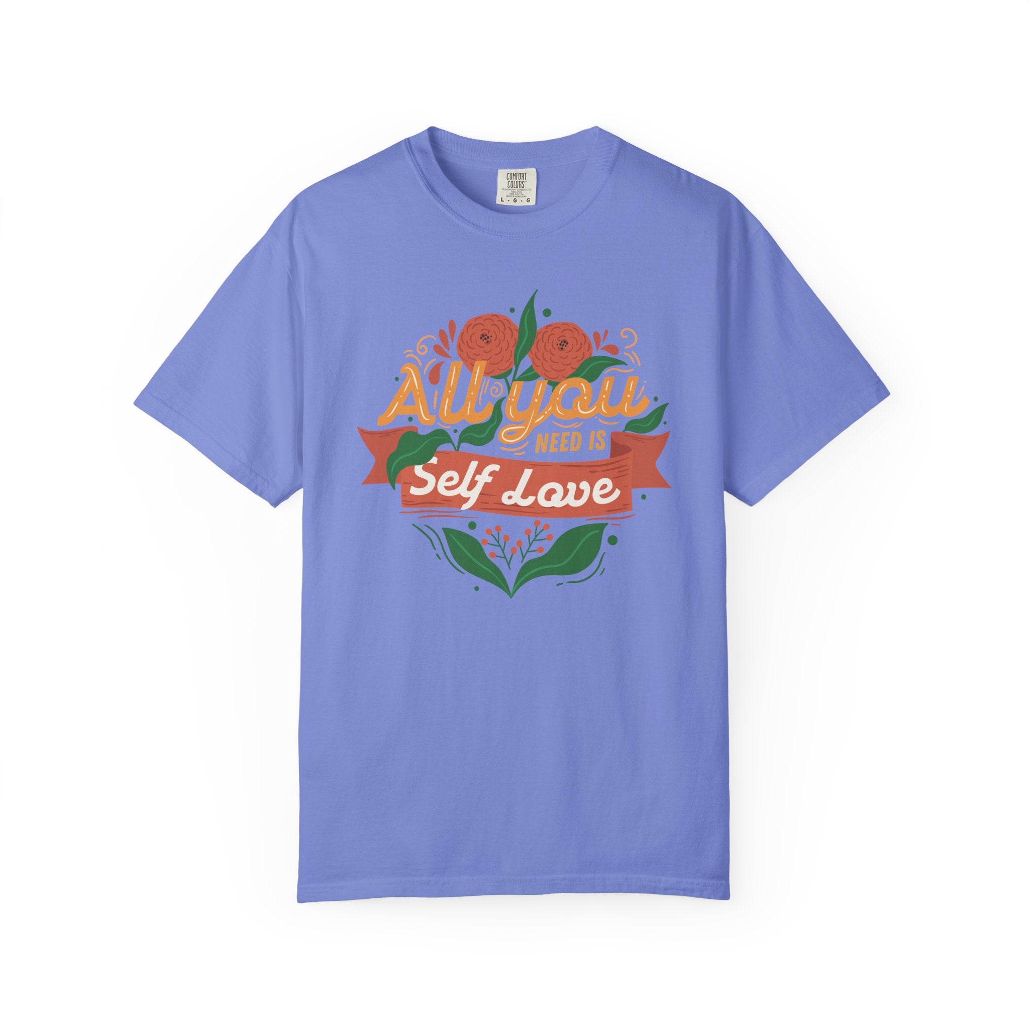 All You Need Is Self Love T-Shirt