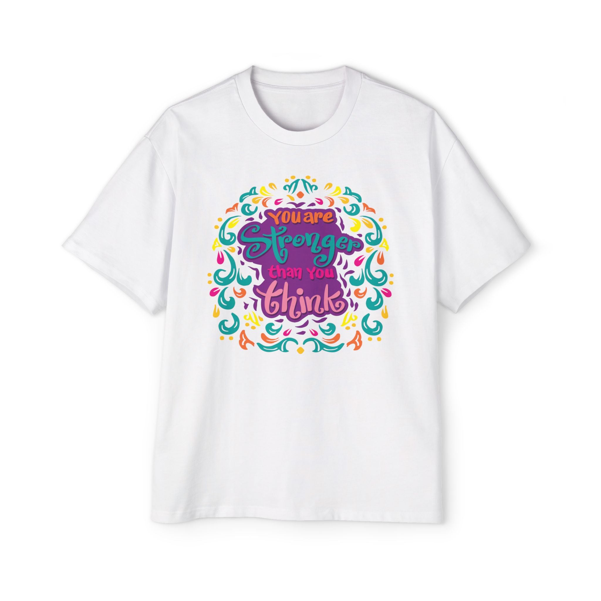 You Are Stronger Than You Think t shirt