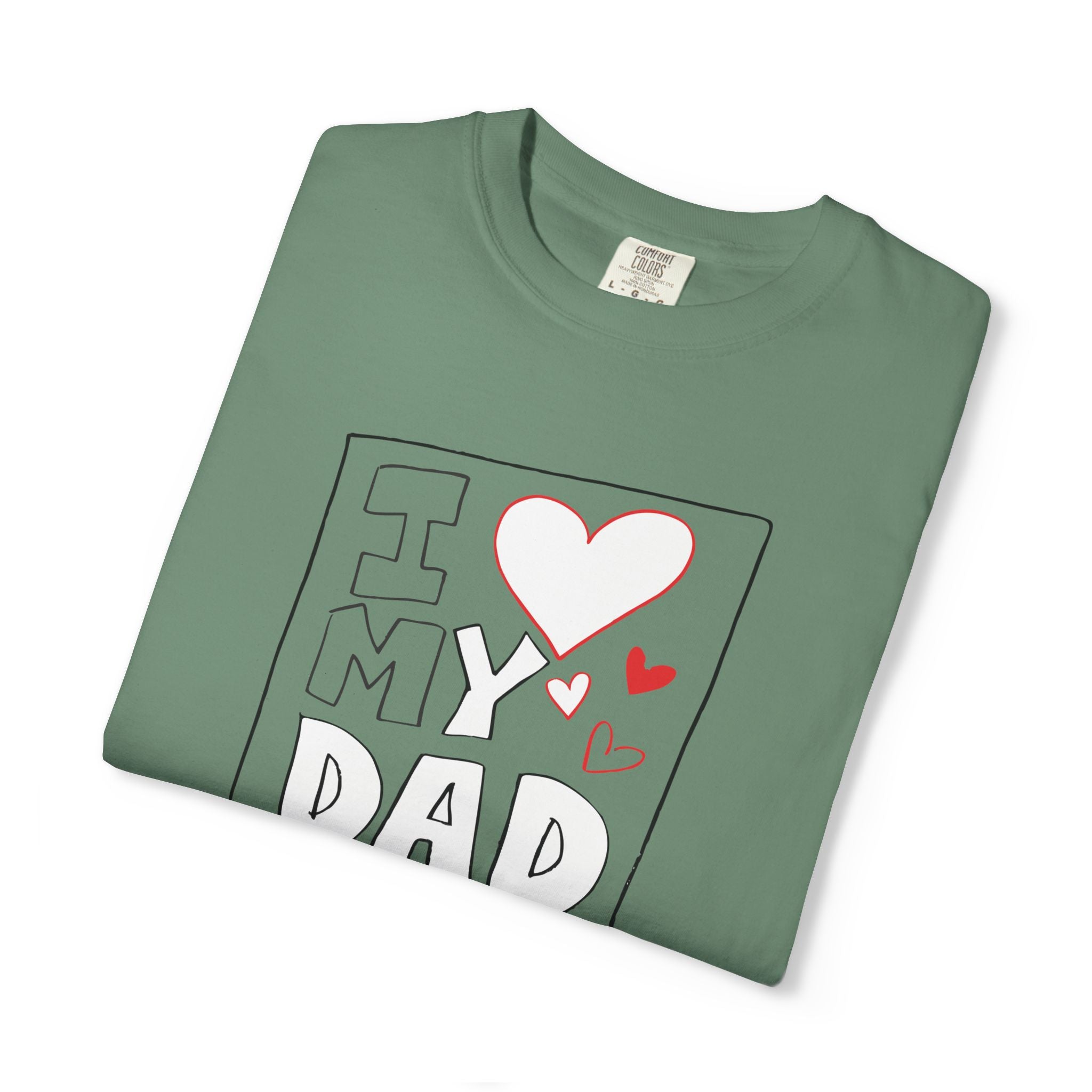 I Love My Dad – Classic Father’s Day T-Shirt