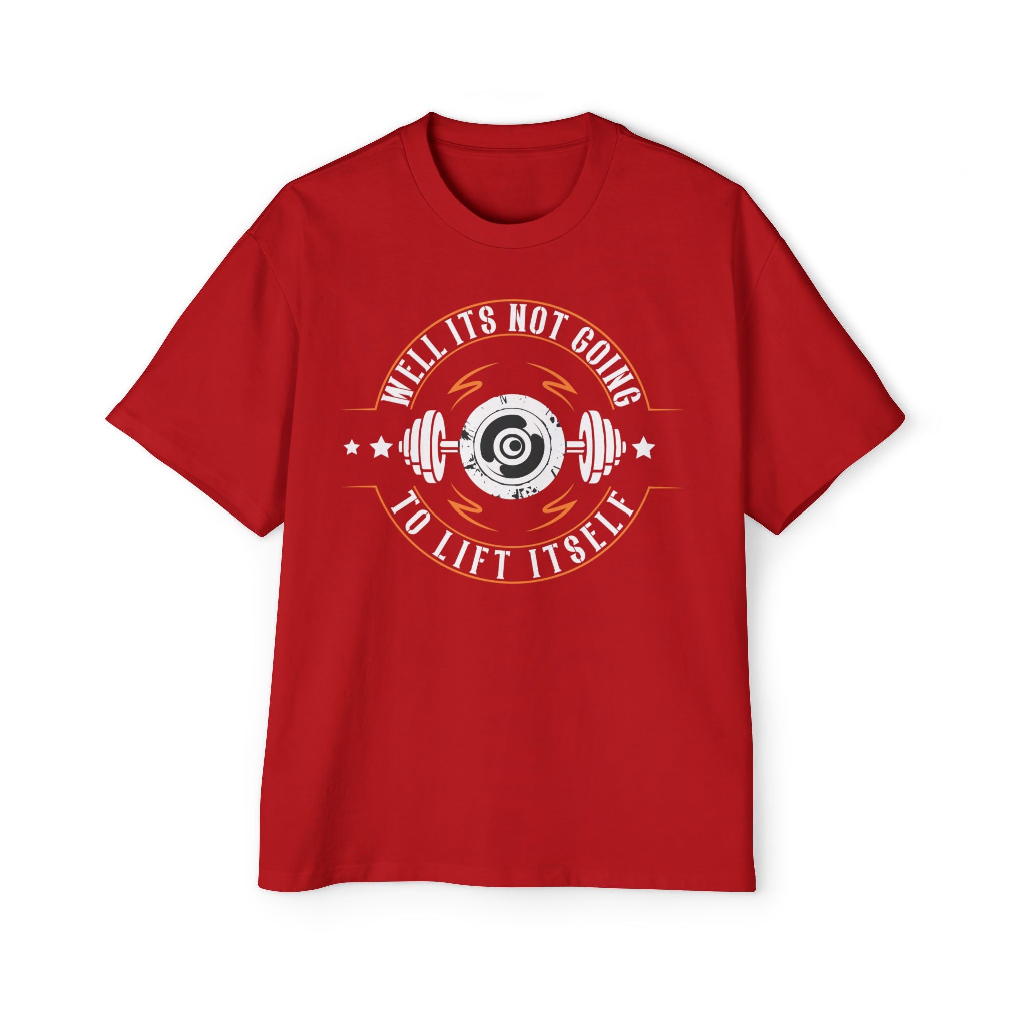 Well, It’s Not Going to Lift Itself T-Shirt