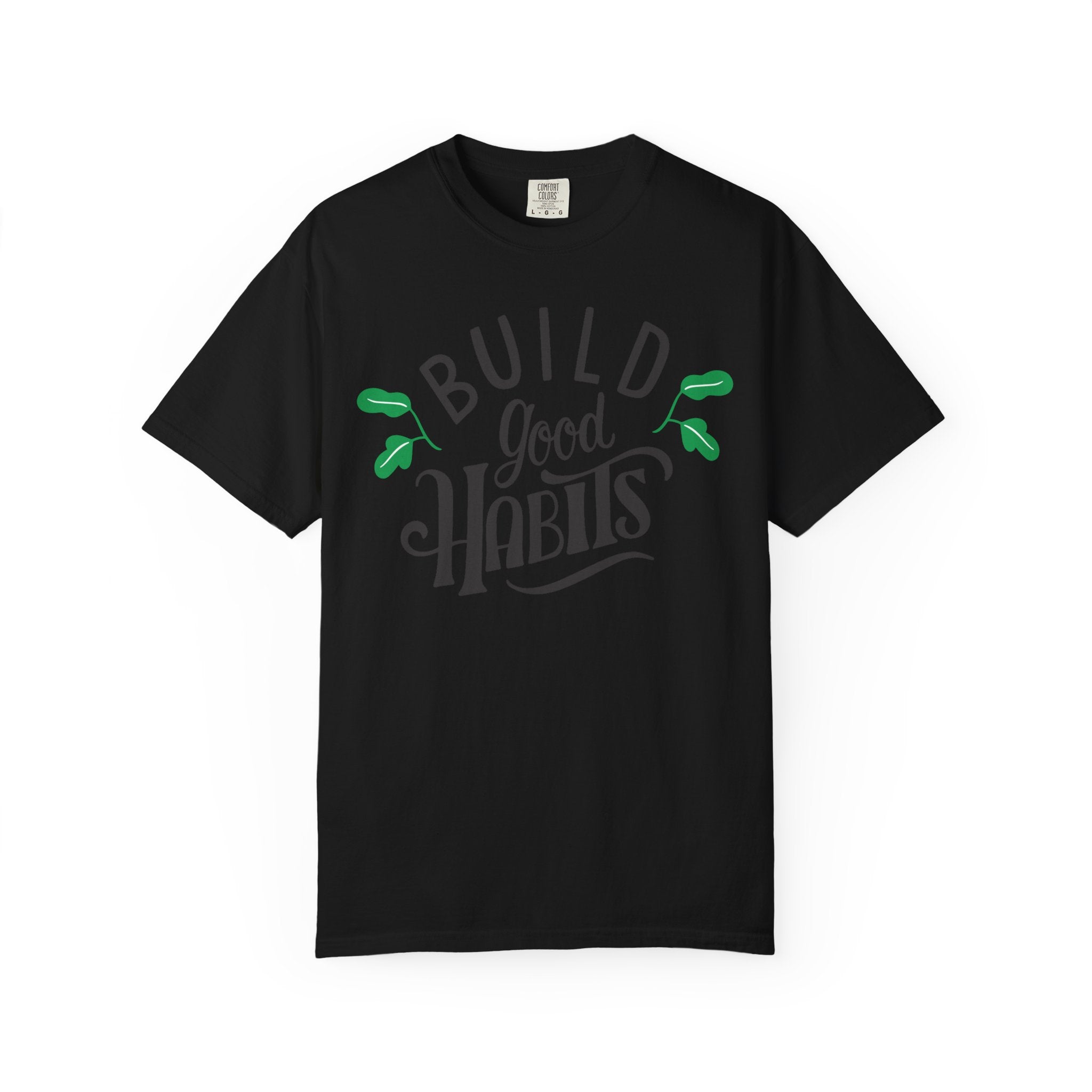 Build Good Habits – Daily Discipline T-Shirt