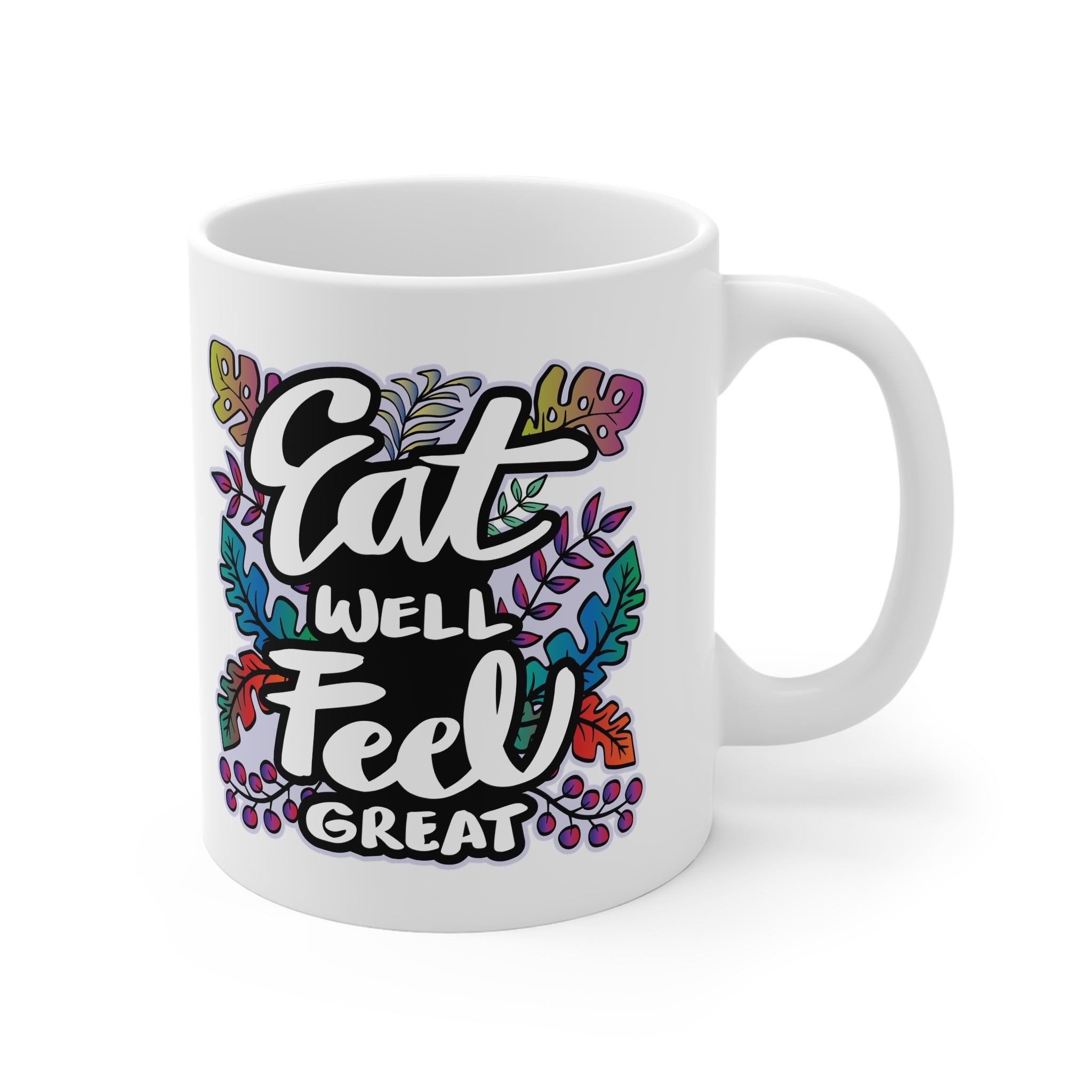 Motivational 11oz White Mug - 'Eat Well, Feel Great'