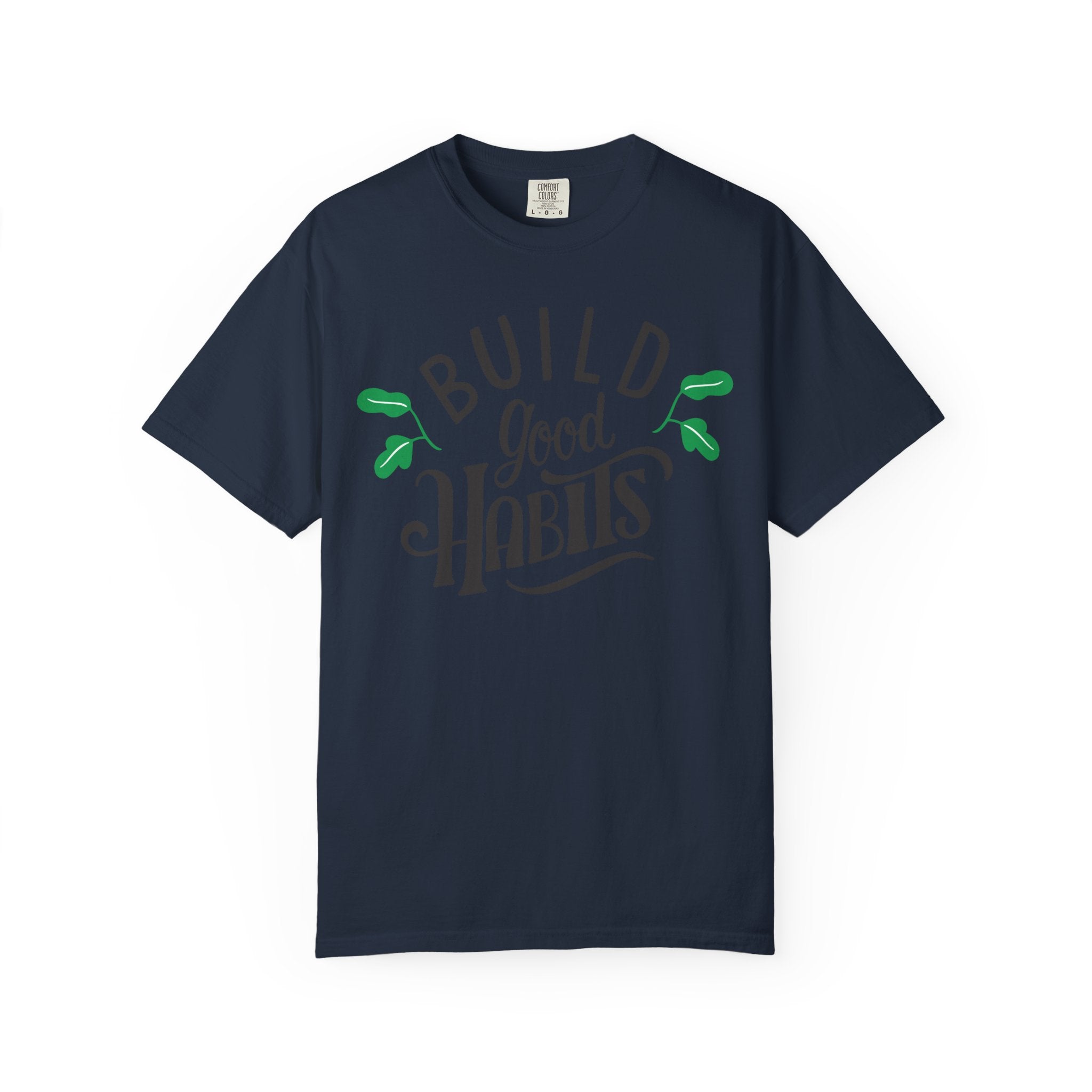 Build Good Habits – Daily Discipline T-Shirt